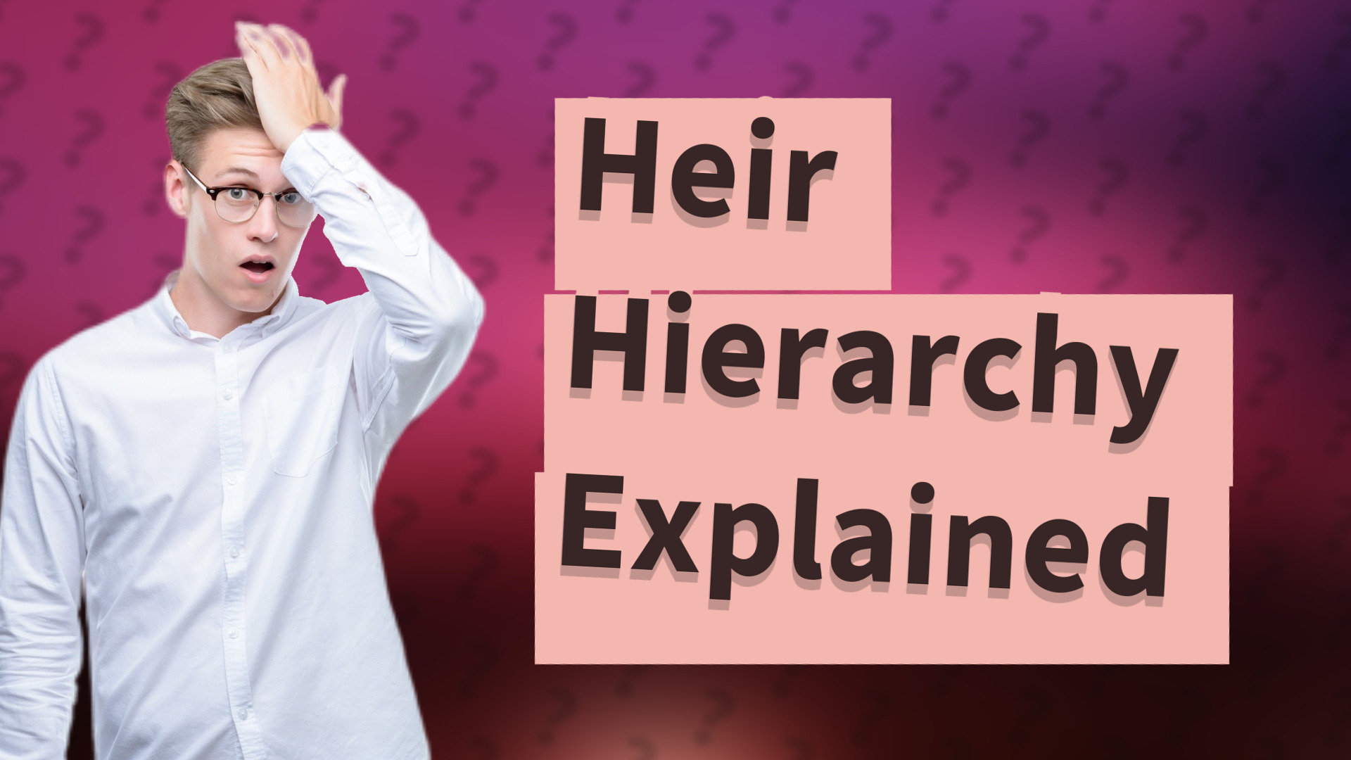 Heir Hierarchy Explained