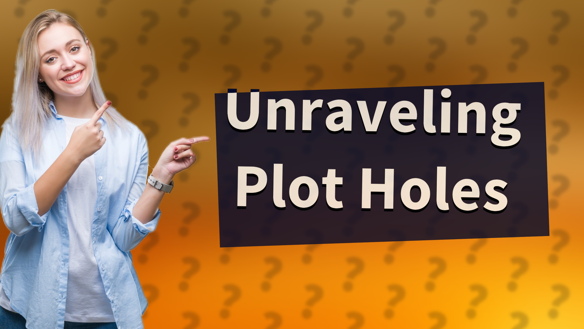 Unraveling Plot Holes