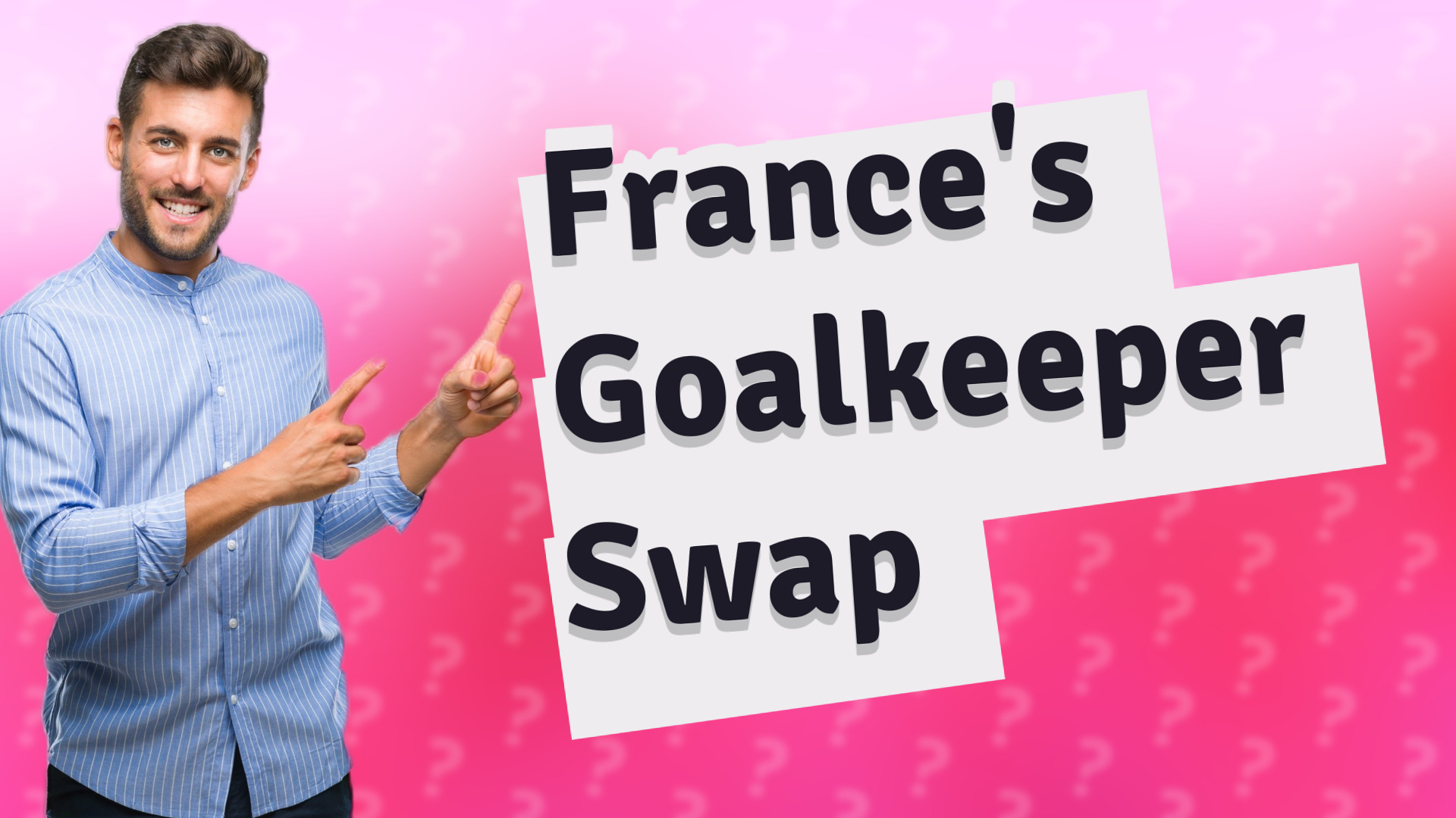 France's Goalkeeper Swap
