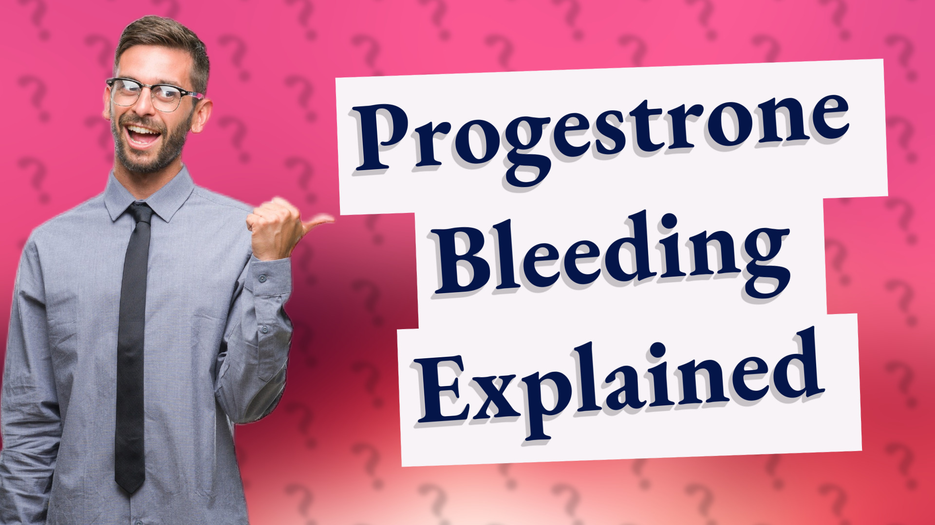 Progestrone Bleeding Explained