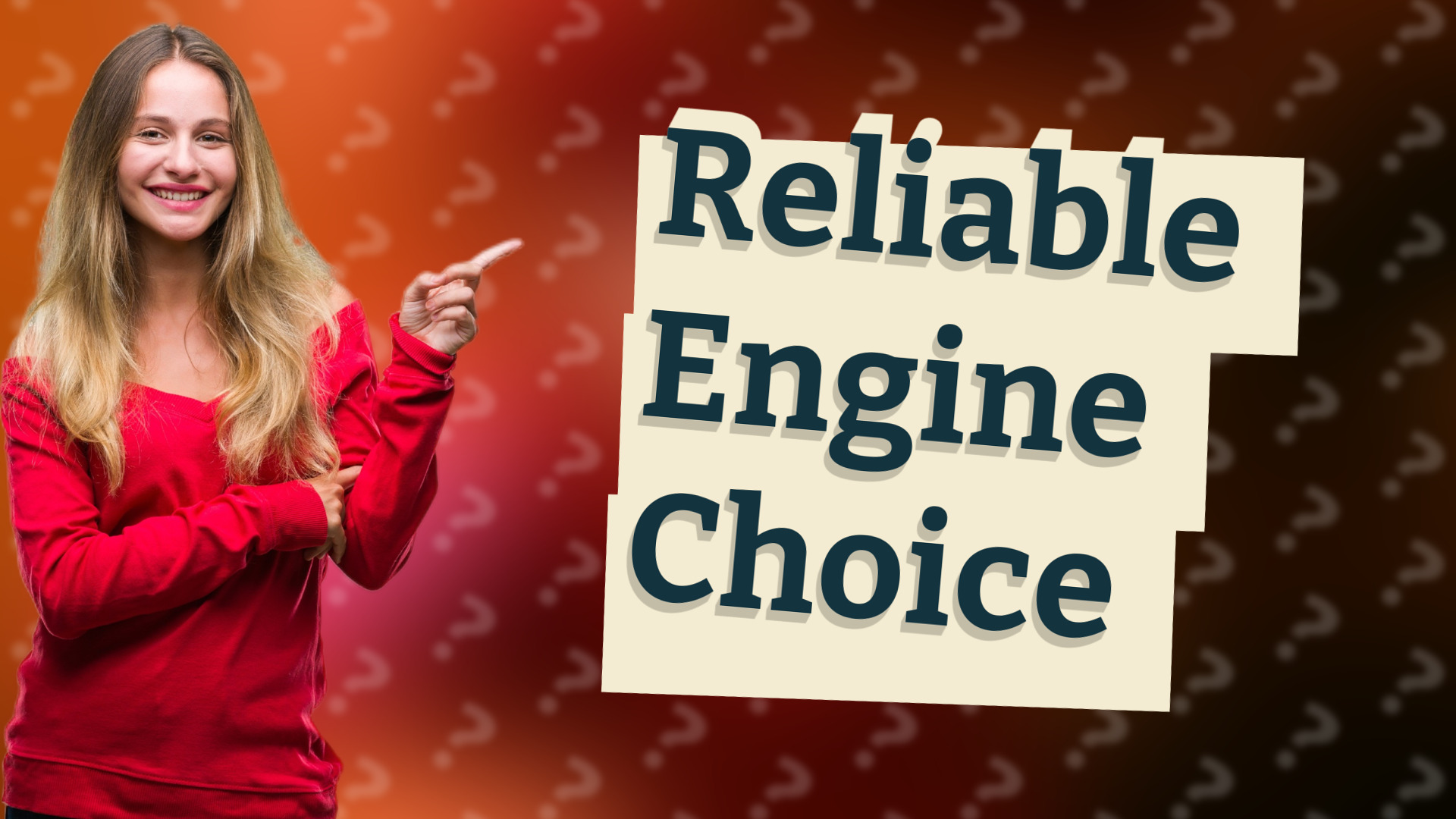 Reliable Engine Choice