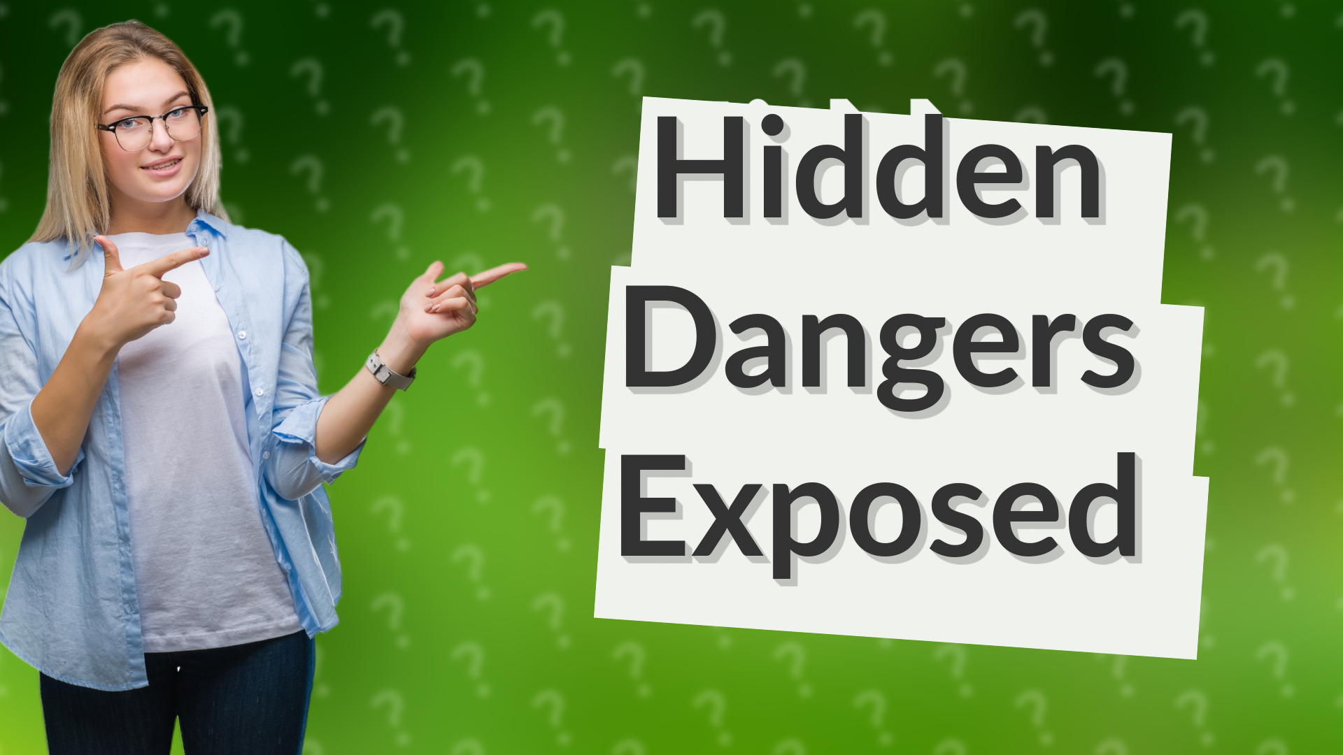 Hidden Dangers Exposed
