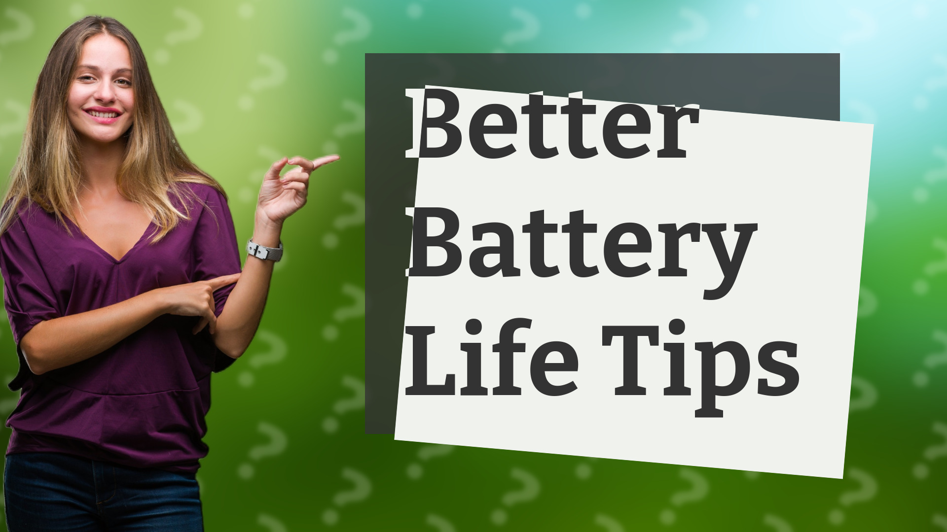 Better Battery Life Tips