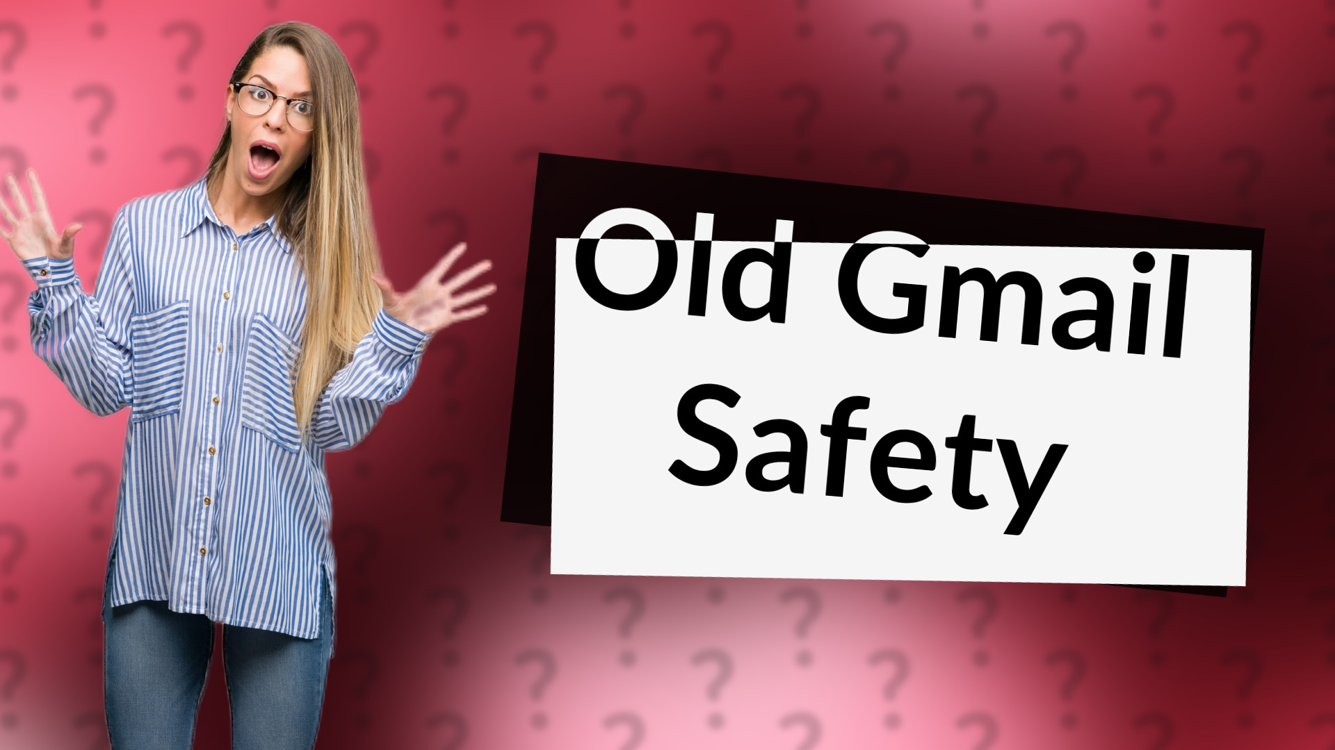 Old Gmail Safety