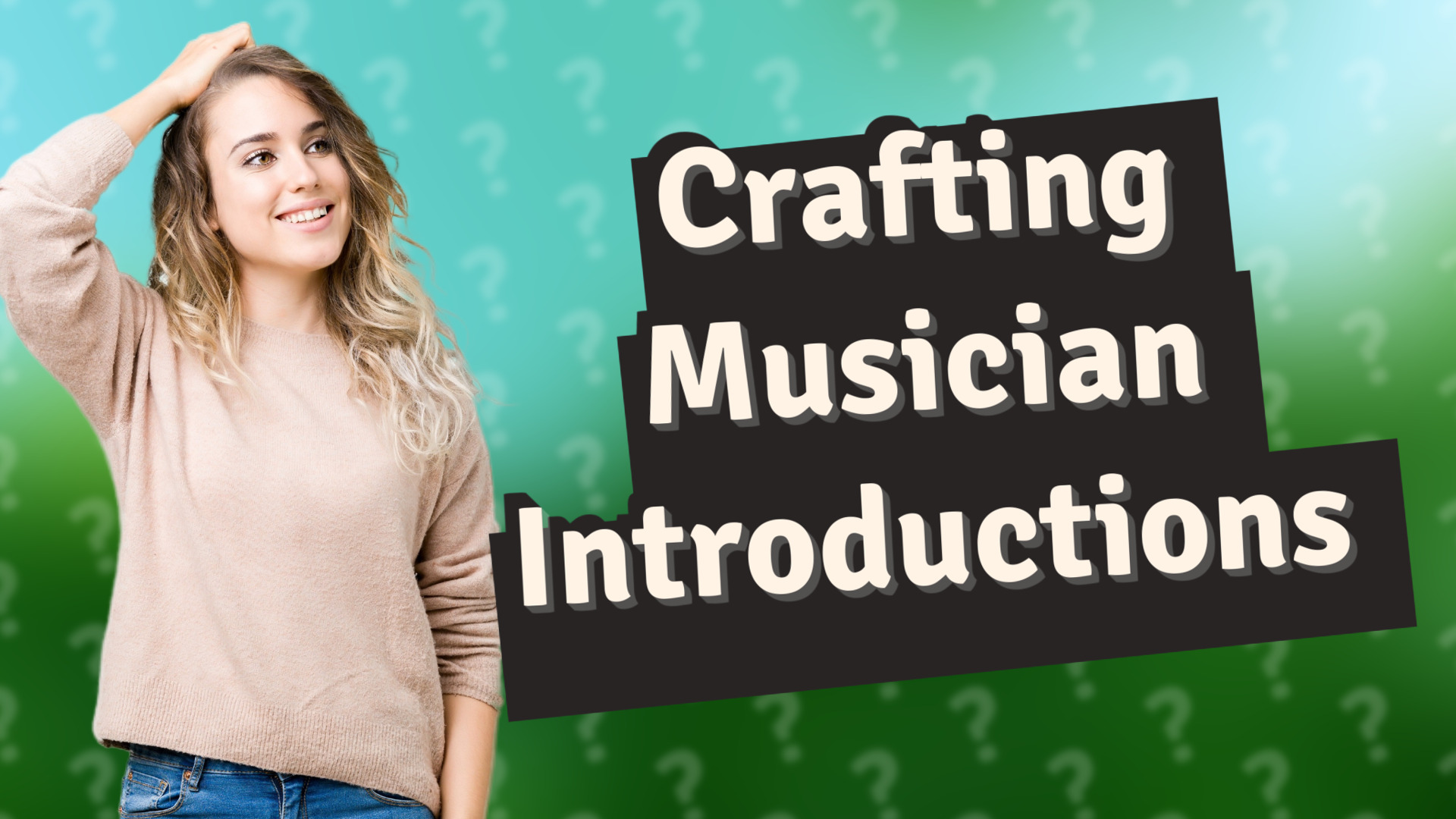 Crafting Musician Introductions