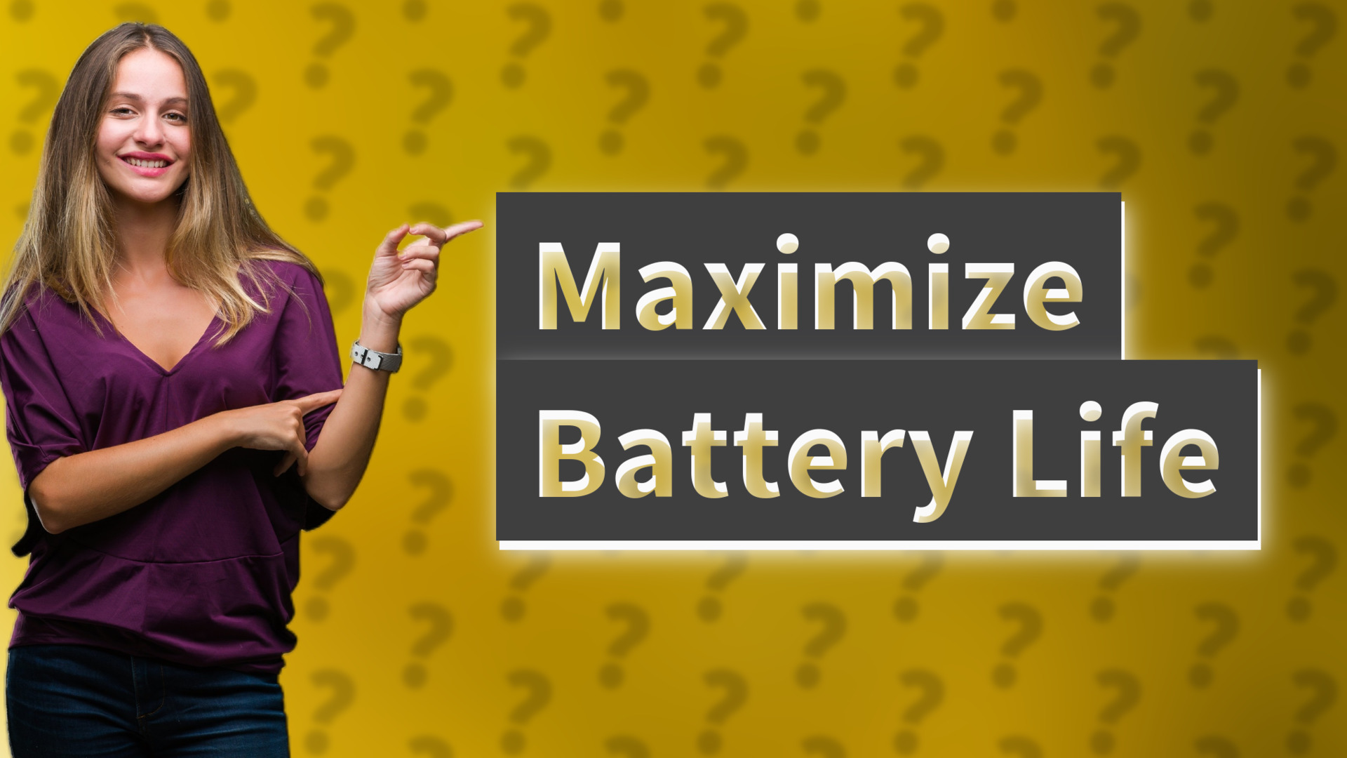 Maximize Battery Life