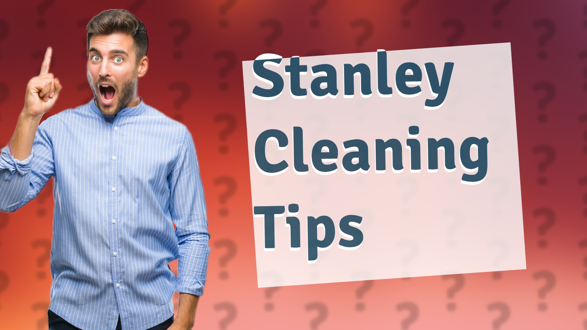 Stanley Cleaning Tips