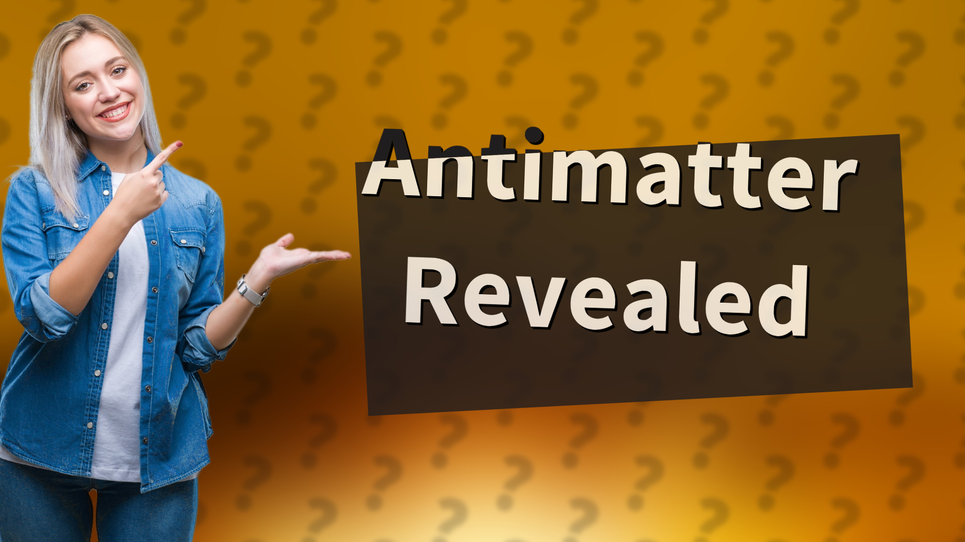 Antimatter Revealed