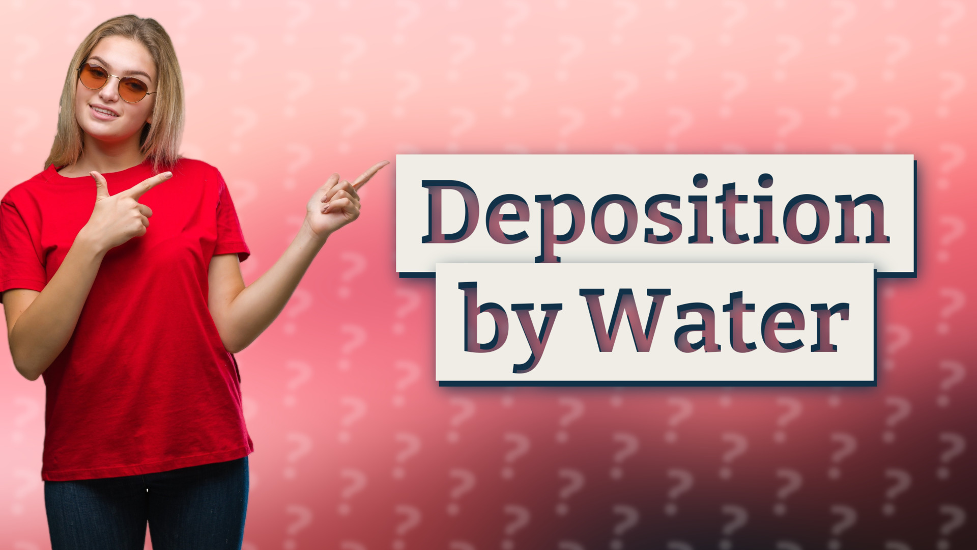 Deposition by Water