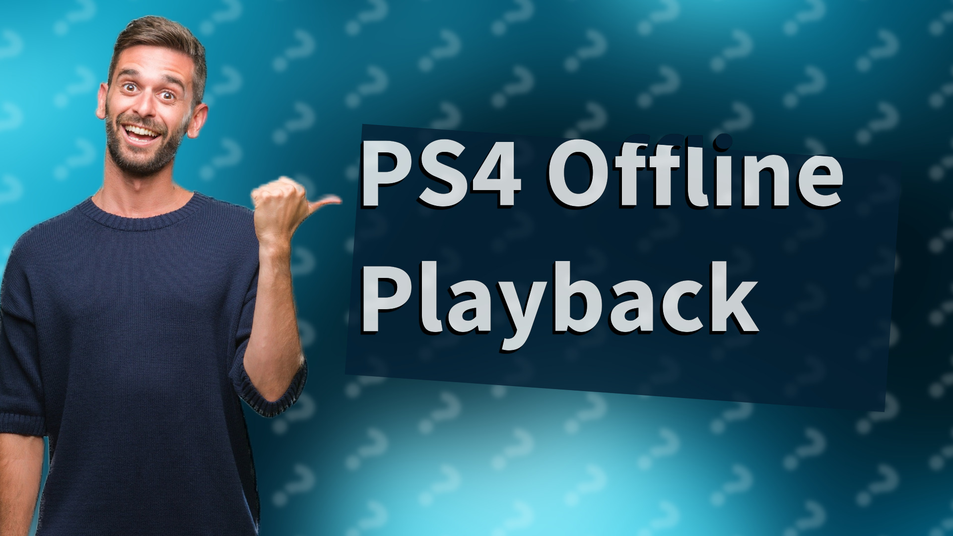 PS4 Offline Playback