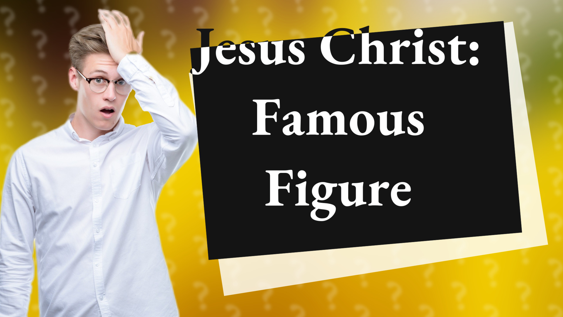 Jesus Christ: Famous Figure