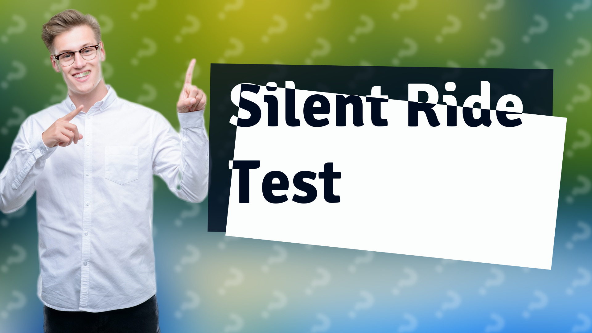 Silent Ride Test
