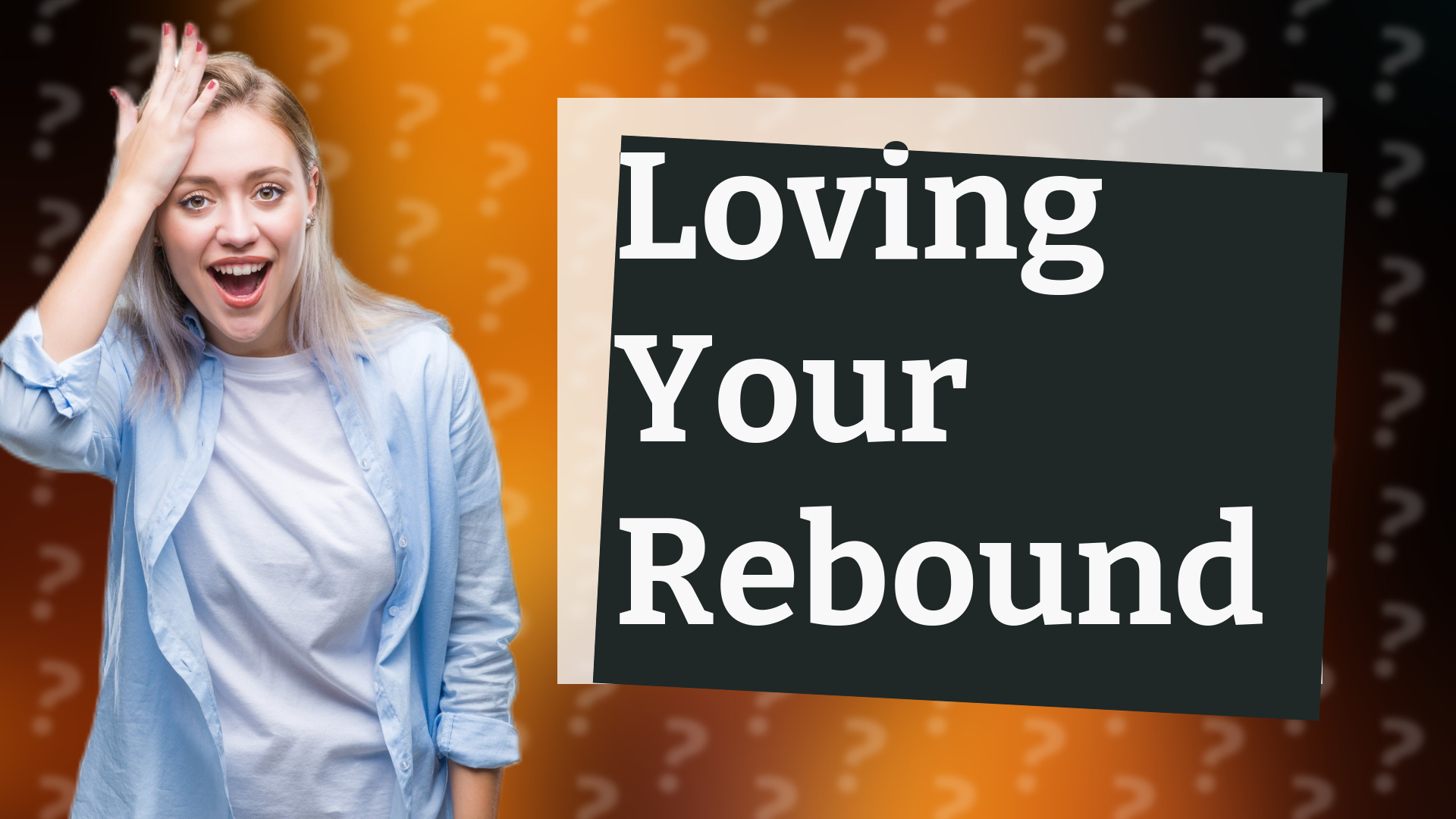 Loving Your Rebound