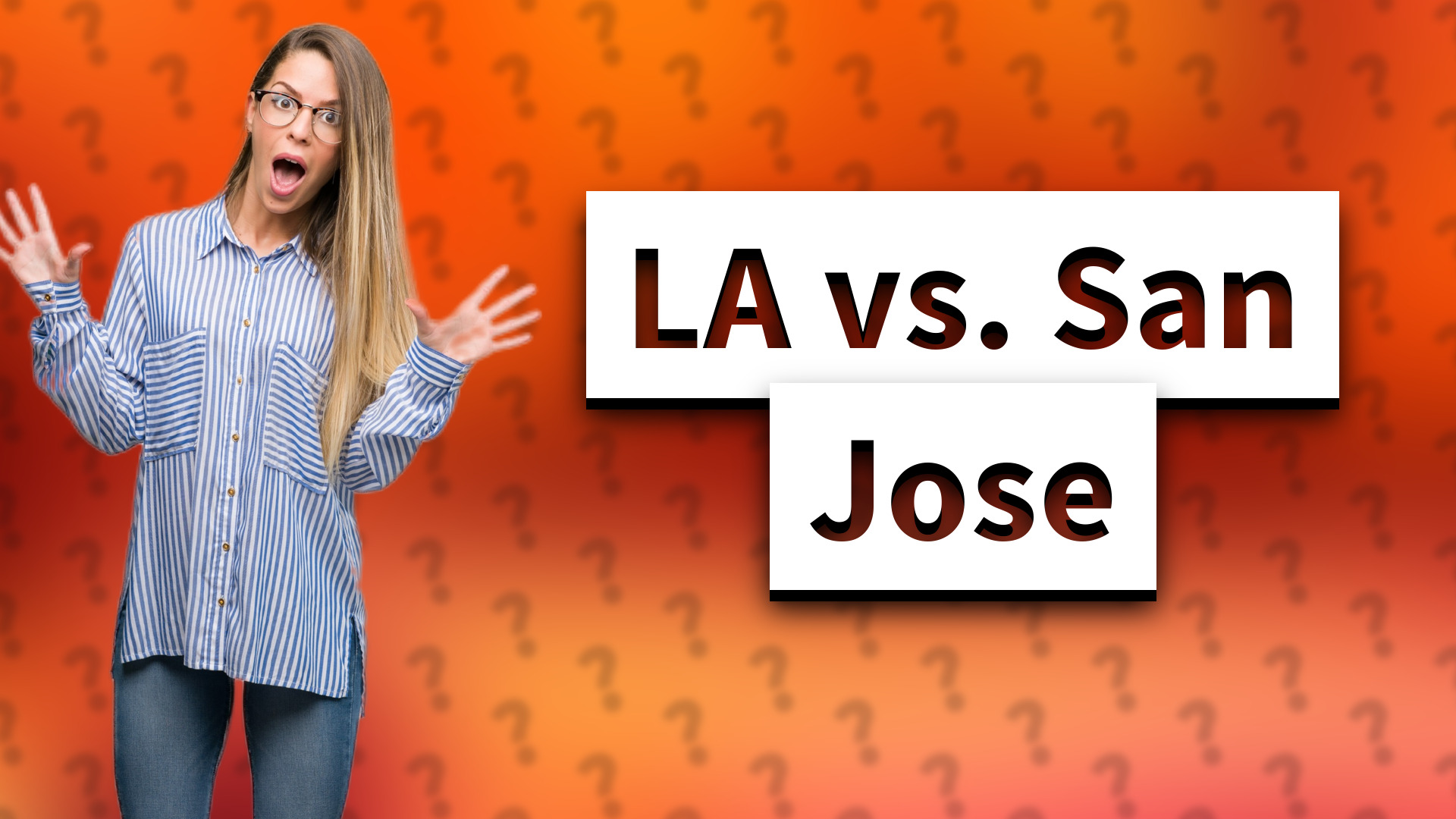 LA vs. San Jose