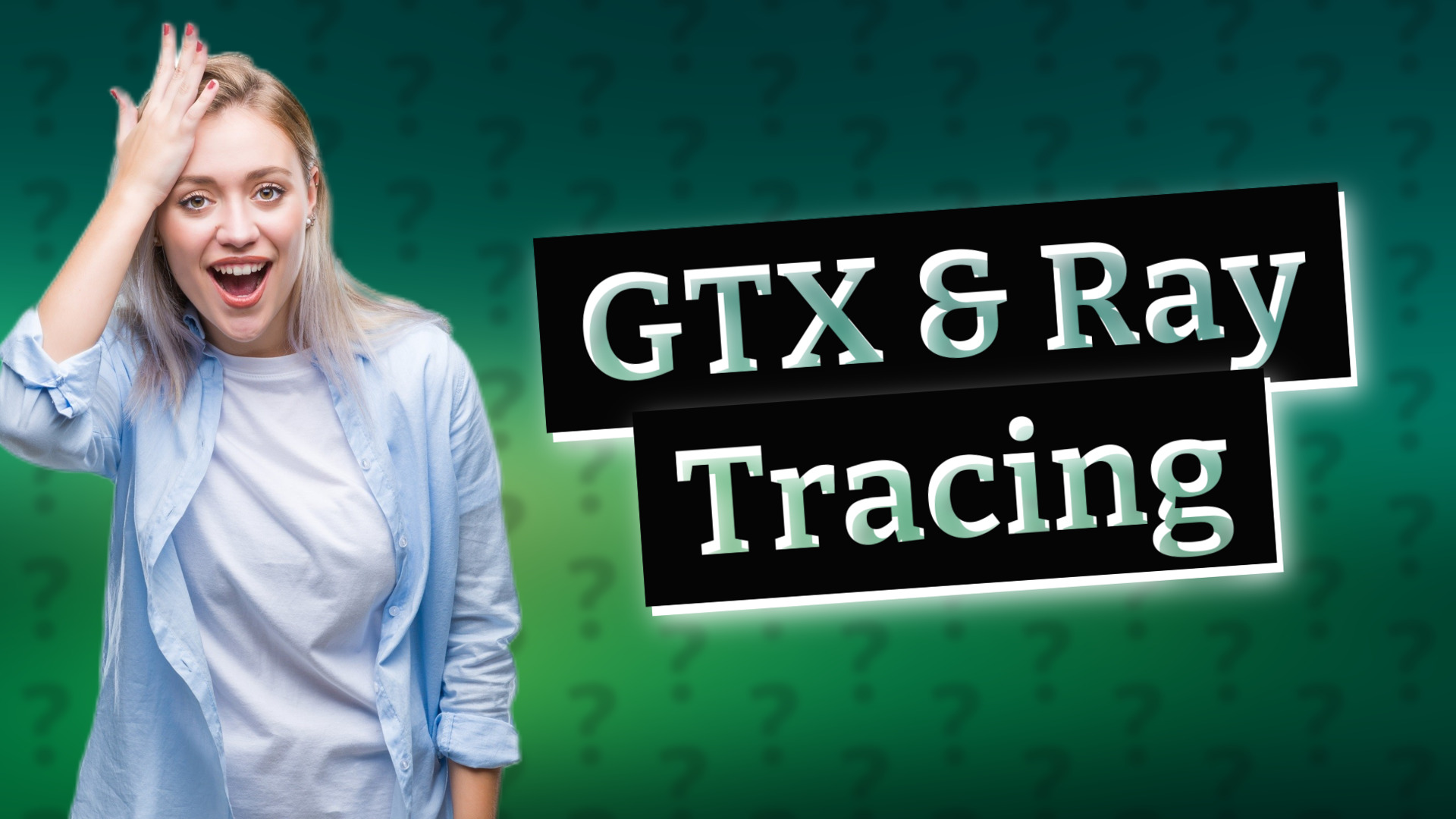 GTX & Ray Tracing