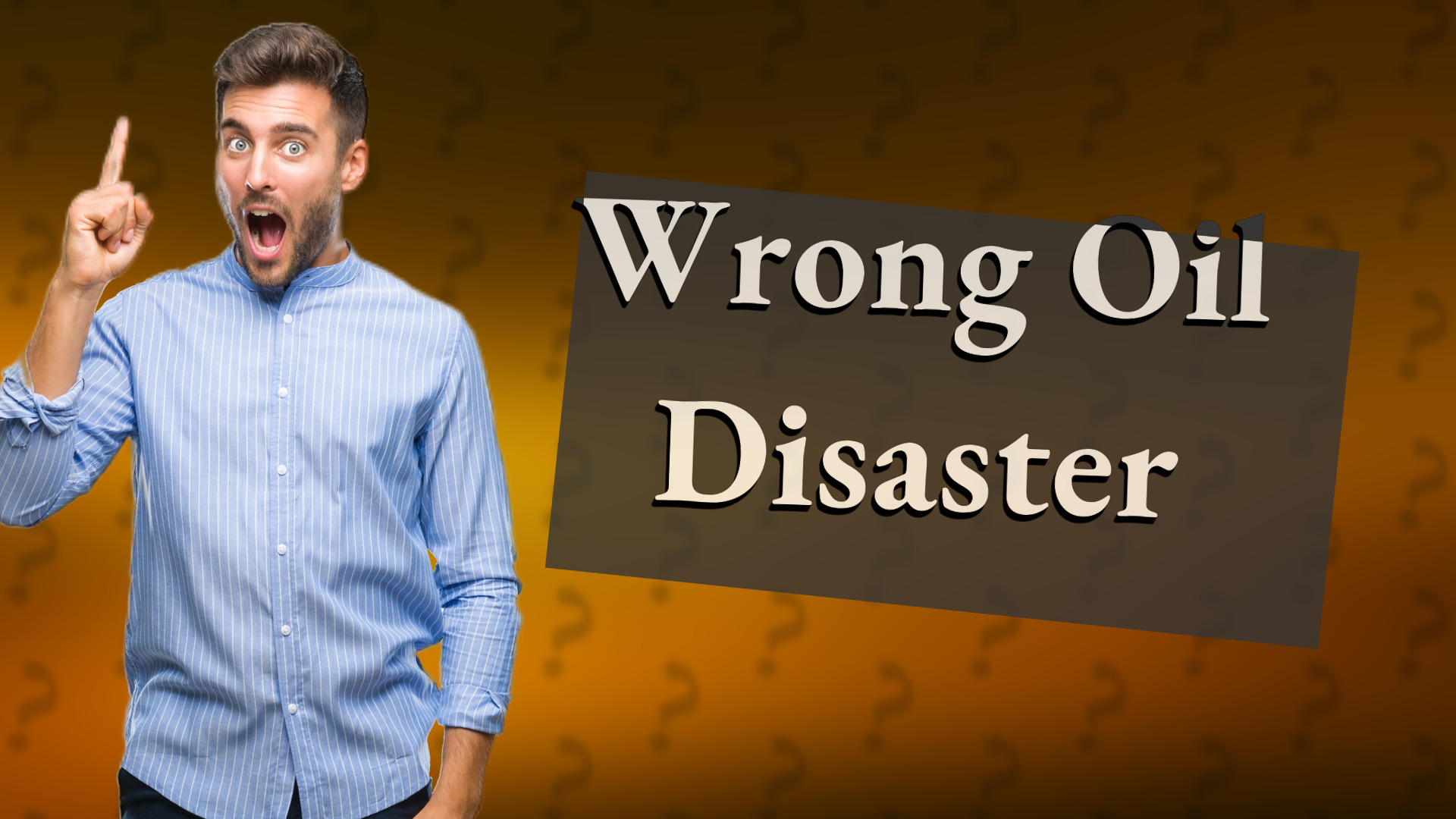 Wrong Oil Disaster