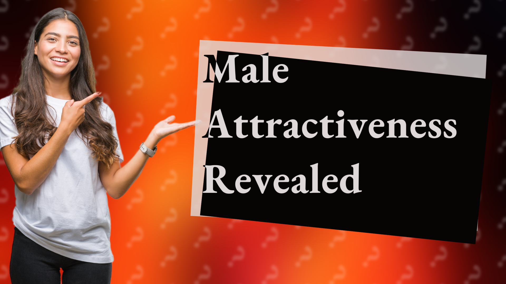 Male Attractiveness Revealed