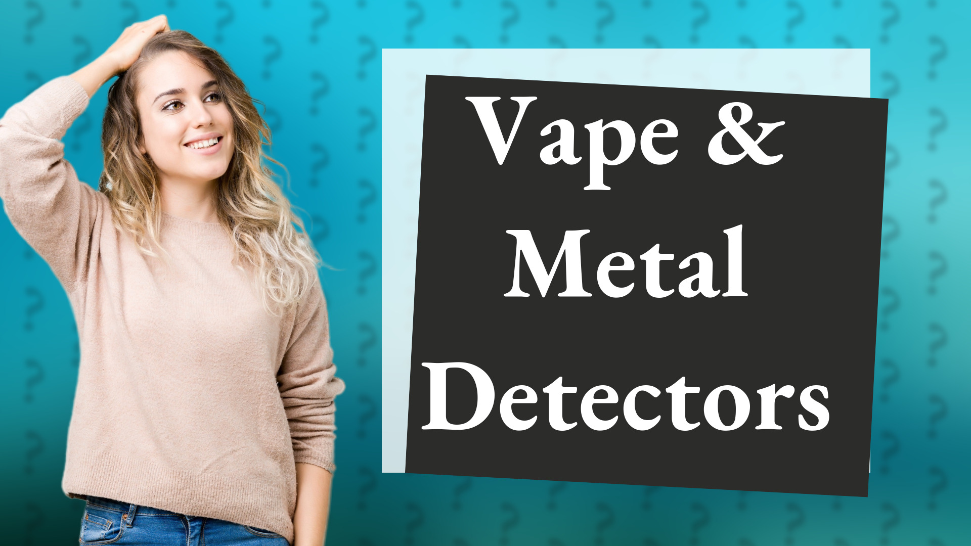Vape & Metal Detectors