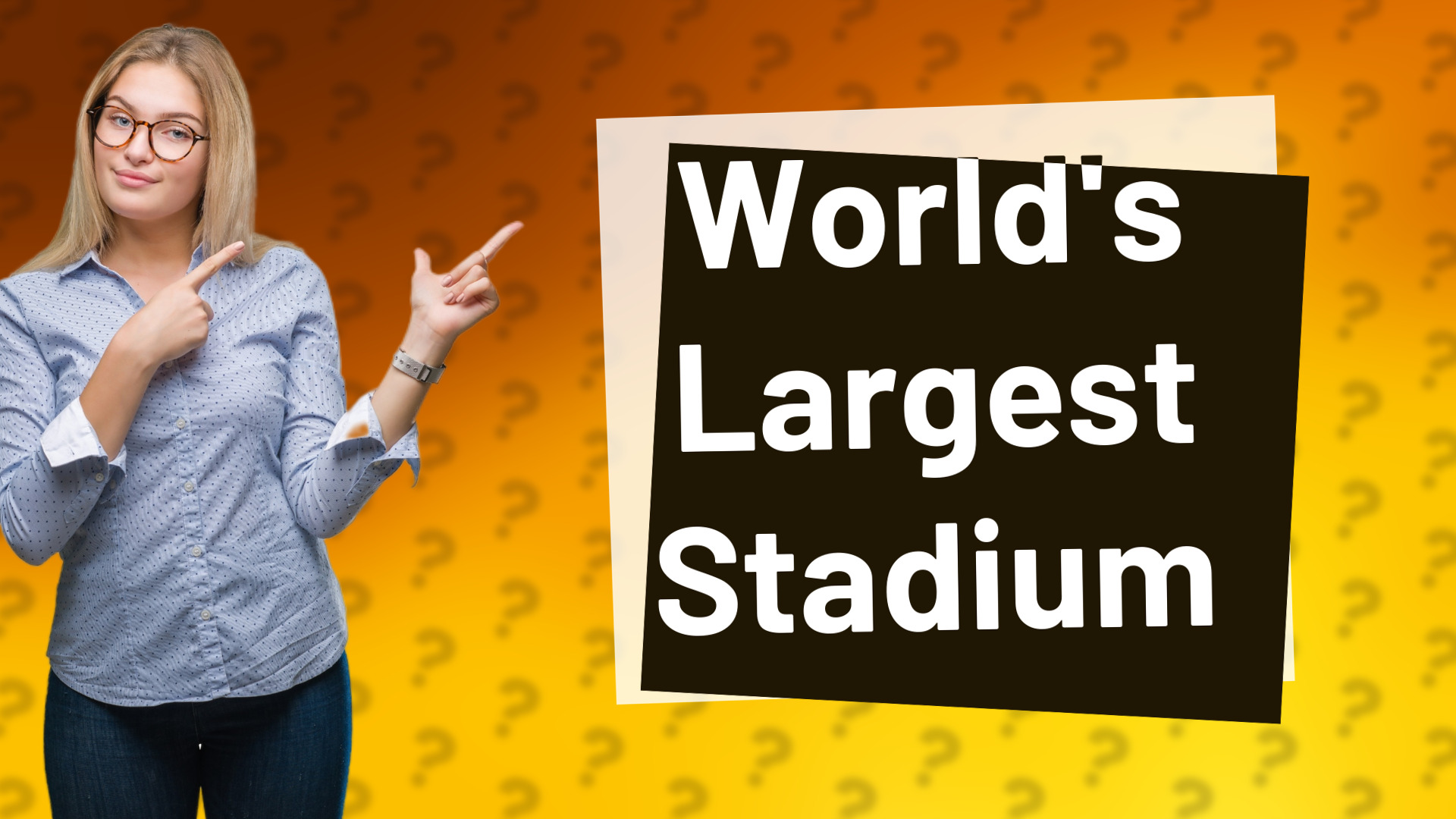 World's Largest Stadium