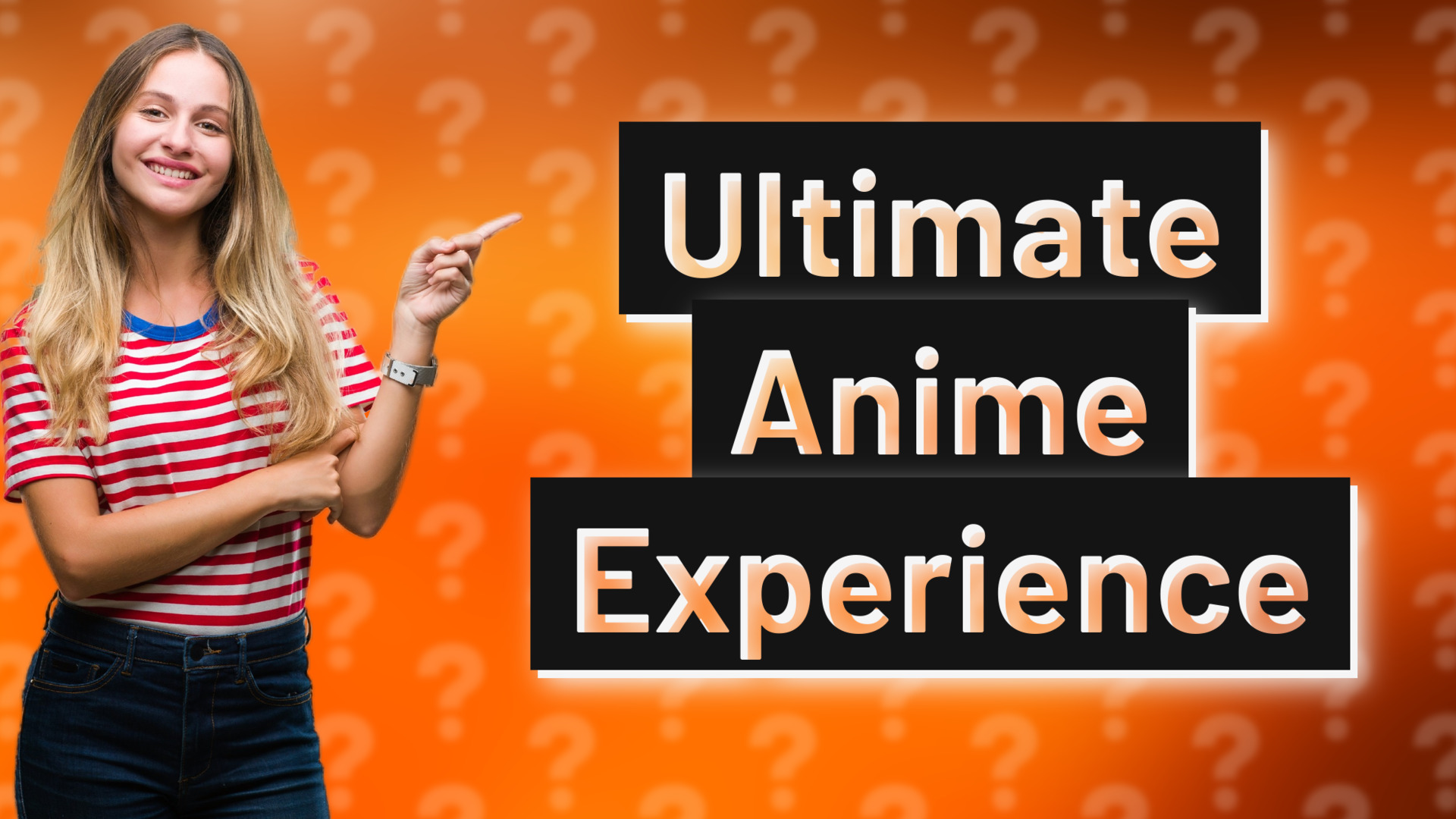Ultimate Anime Experience