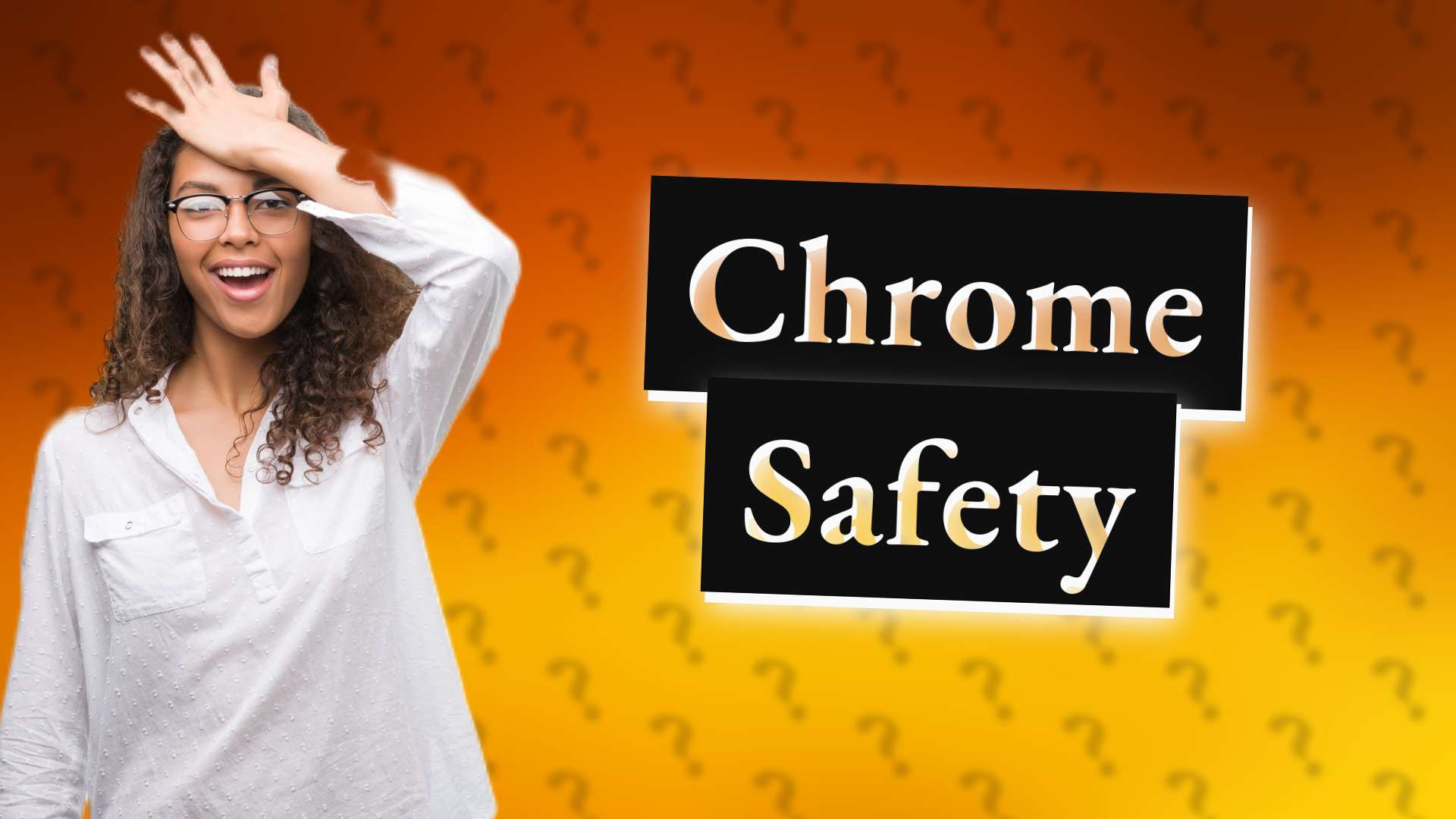Chrome Safety