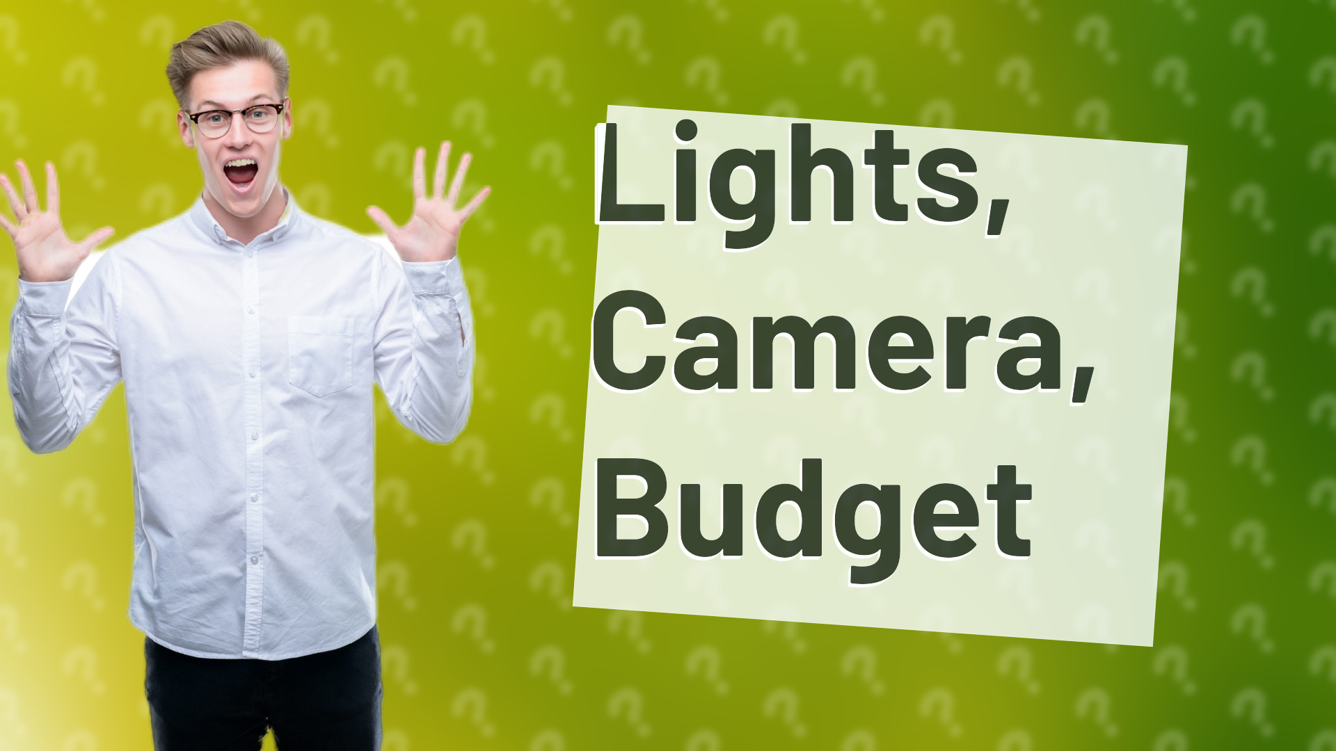 Lights, Camera, Budget