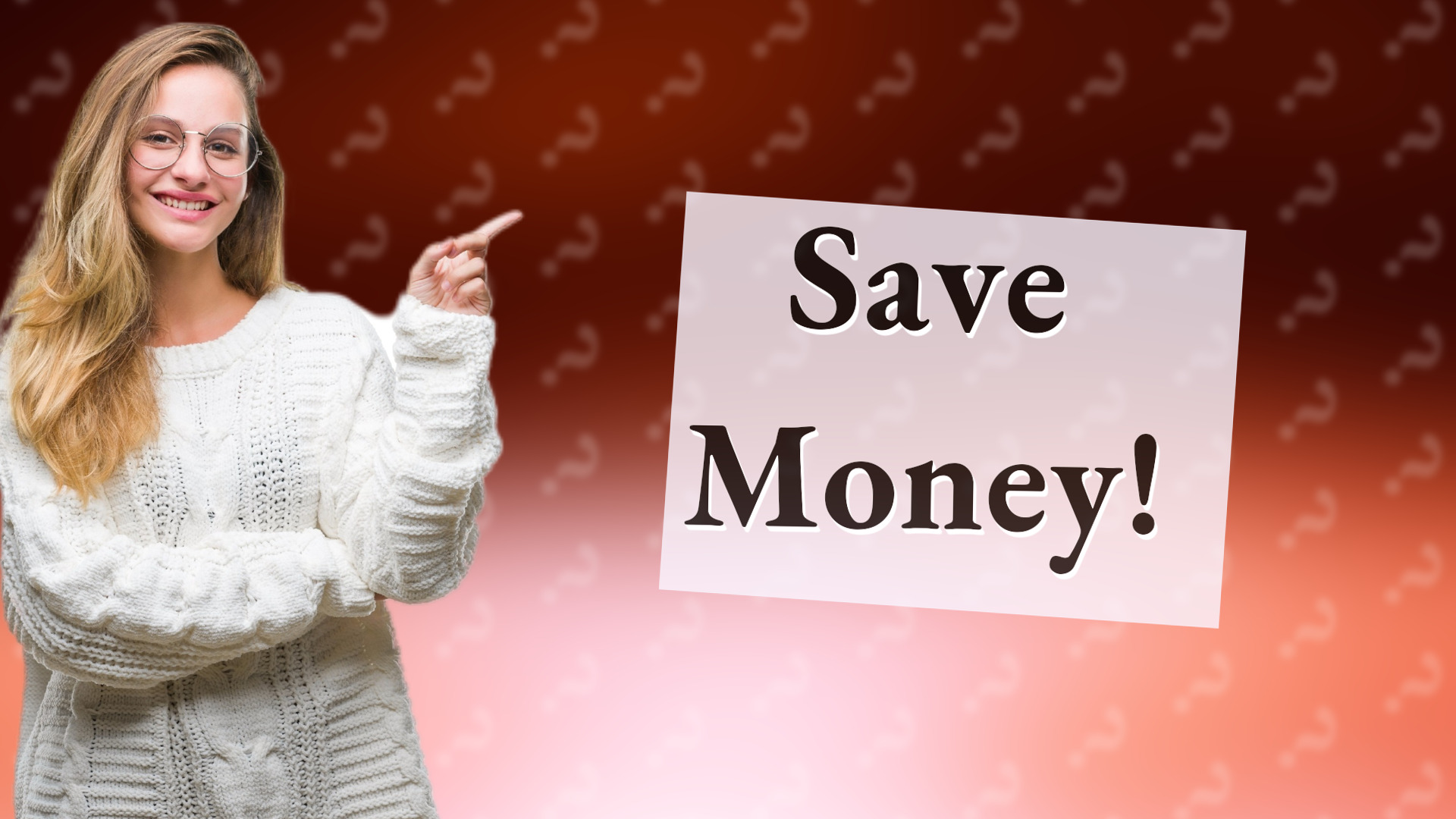 Save Money!