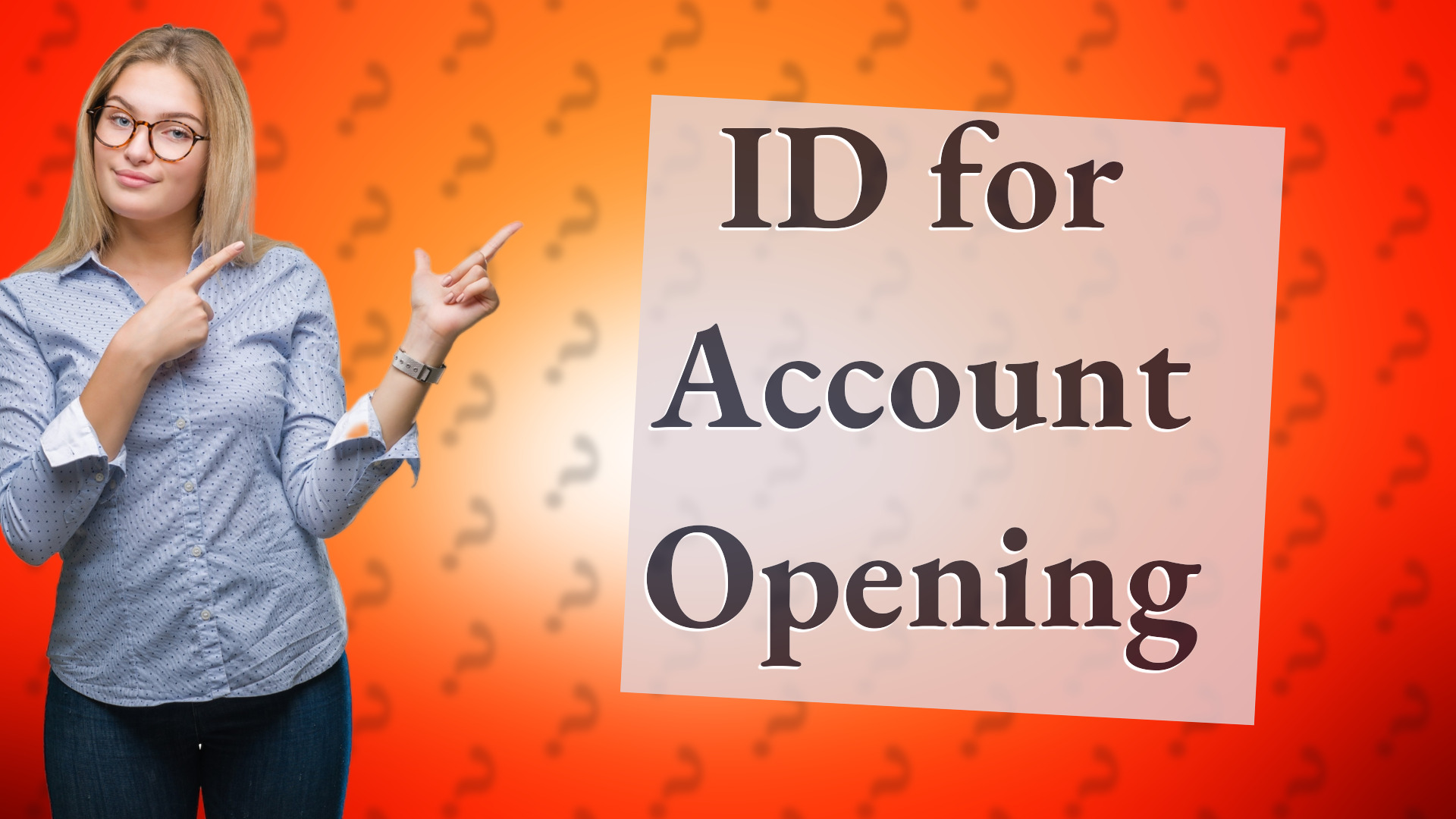 ID for Account Opening