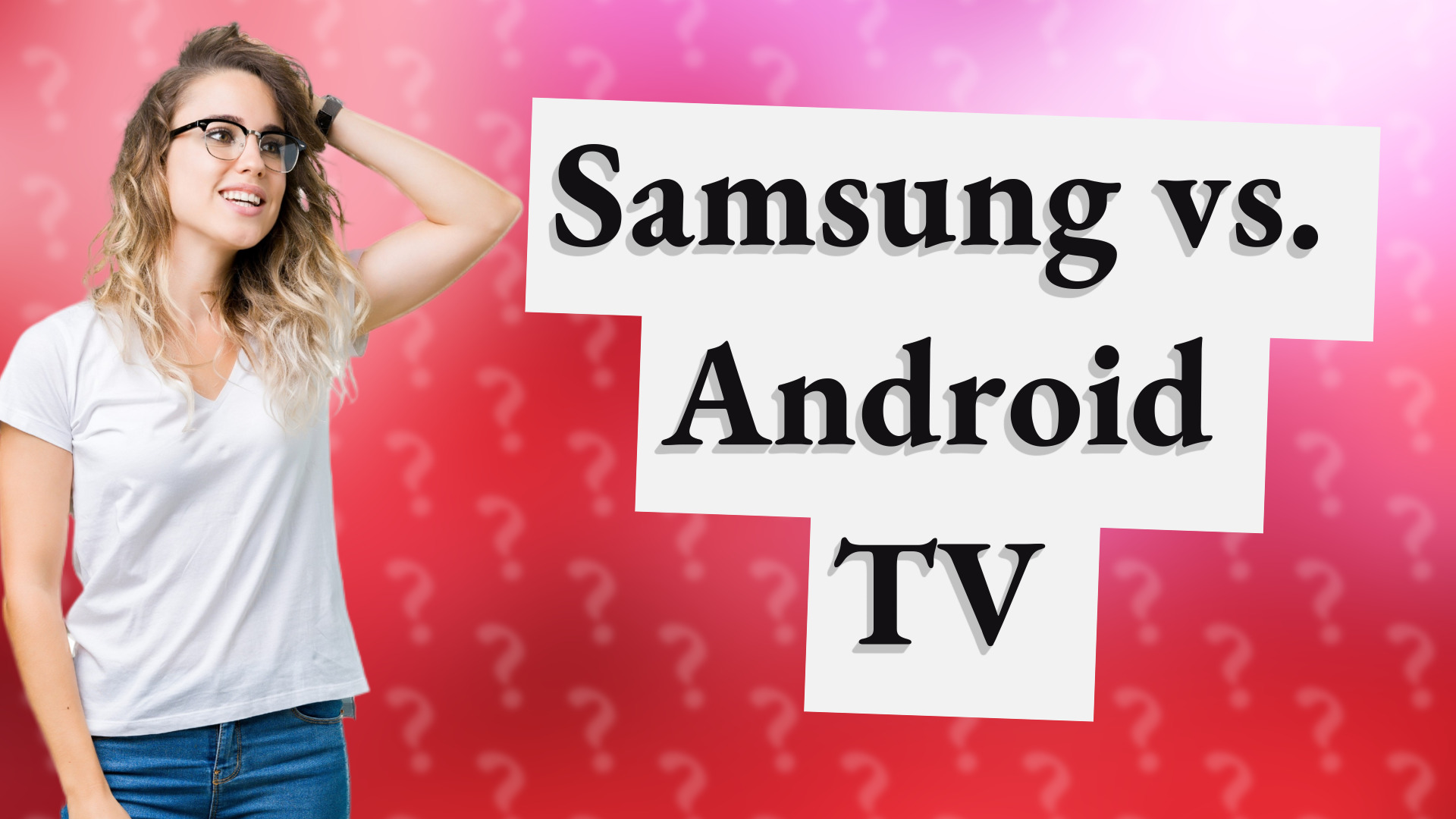 Samsung vs. Android TV