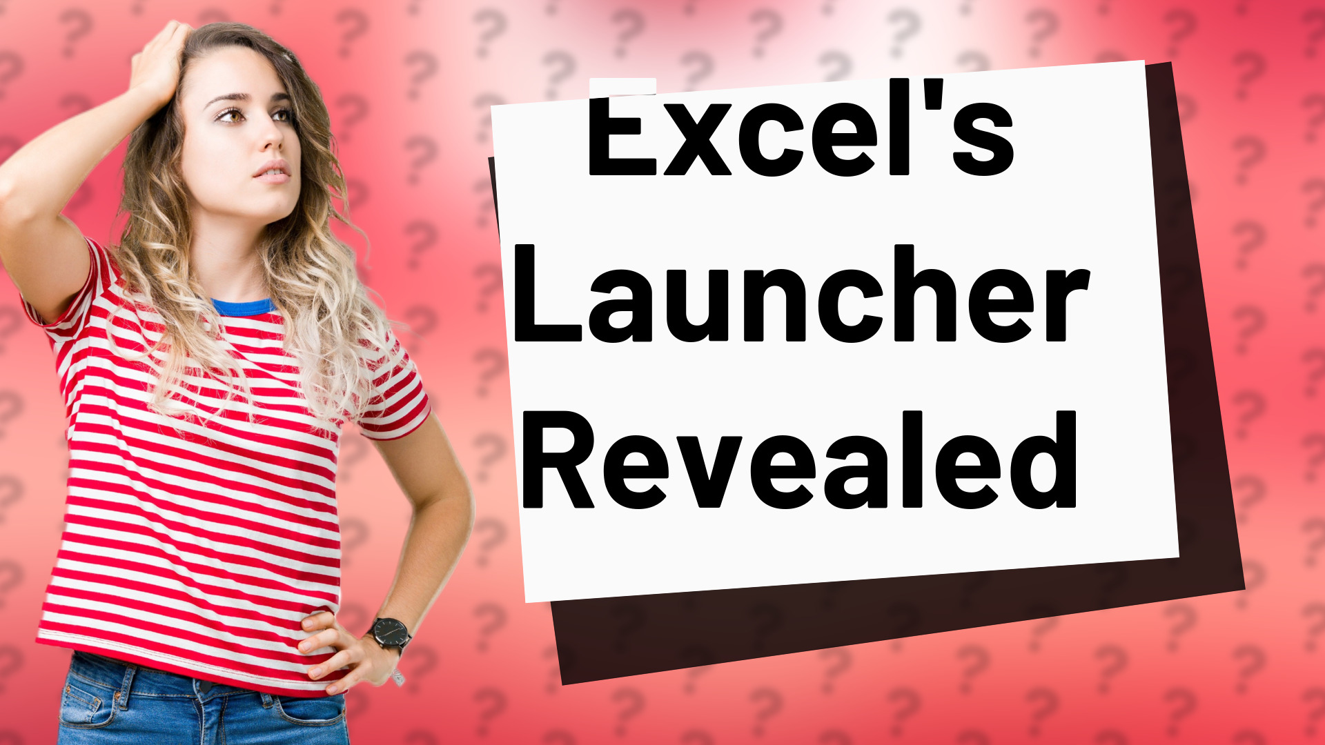 Excel's Launcher Revealed