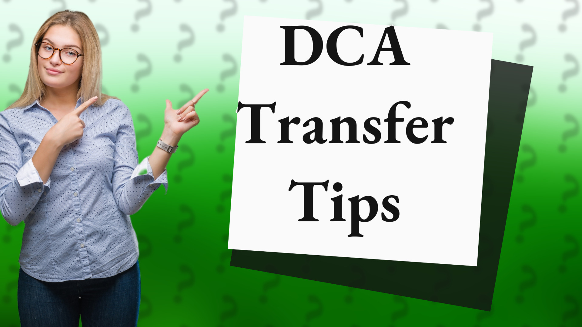 DCA Transfer Tips