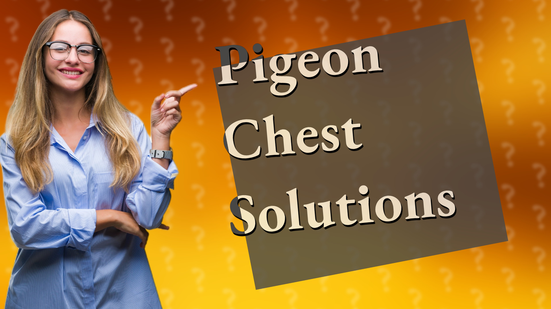 Pigeon Chest Solutions