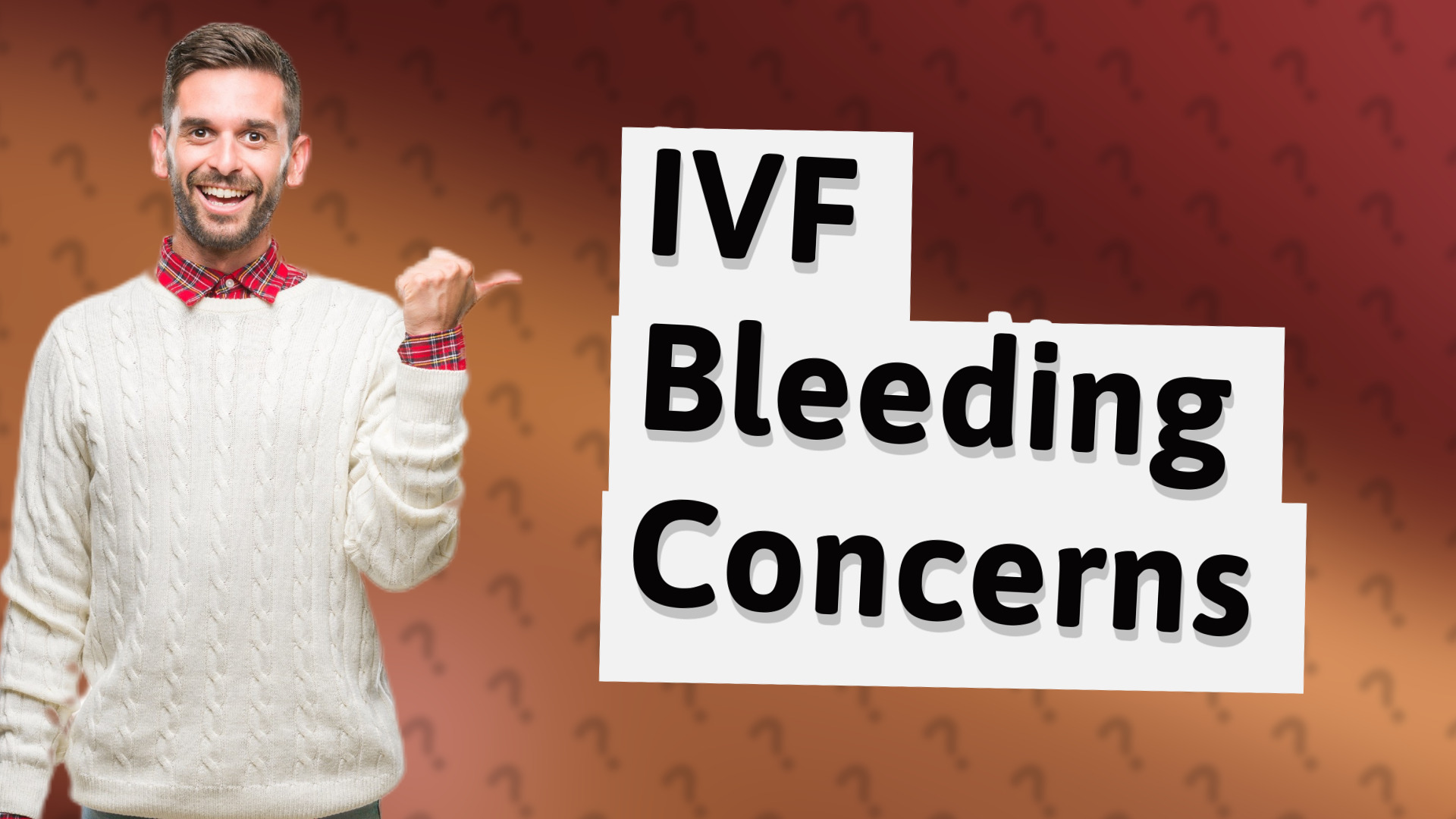IVF Bleeding Concerns