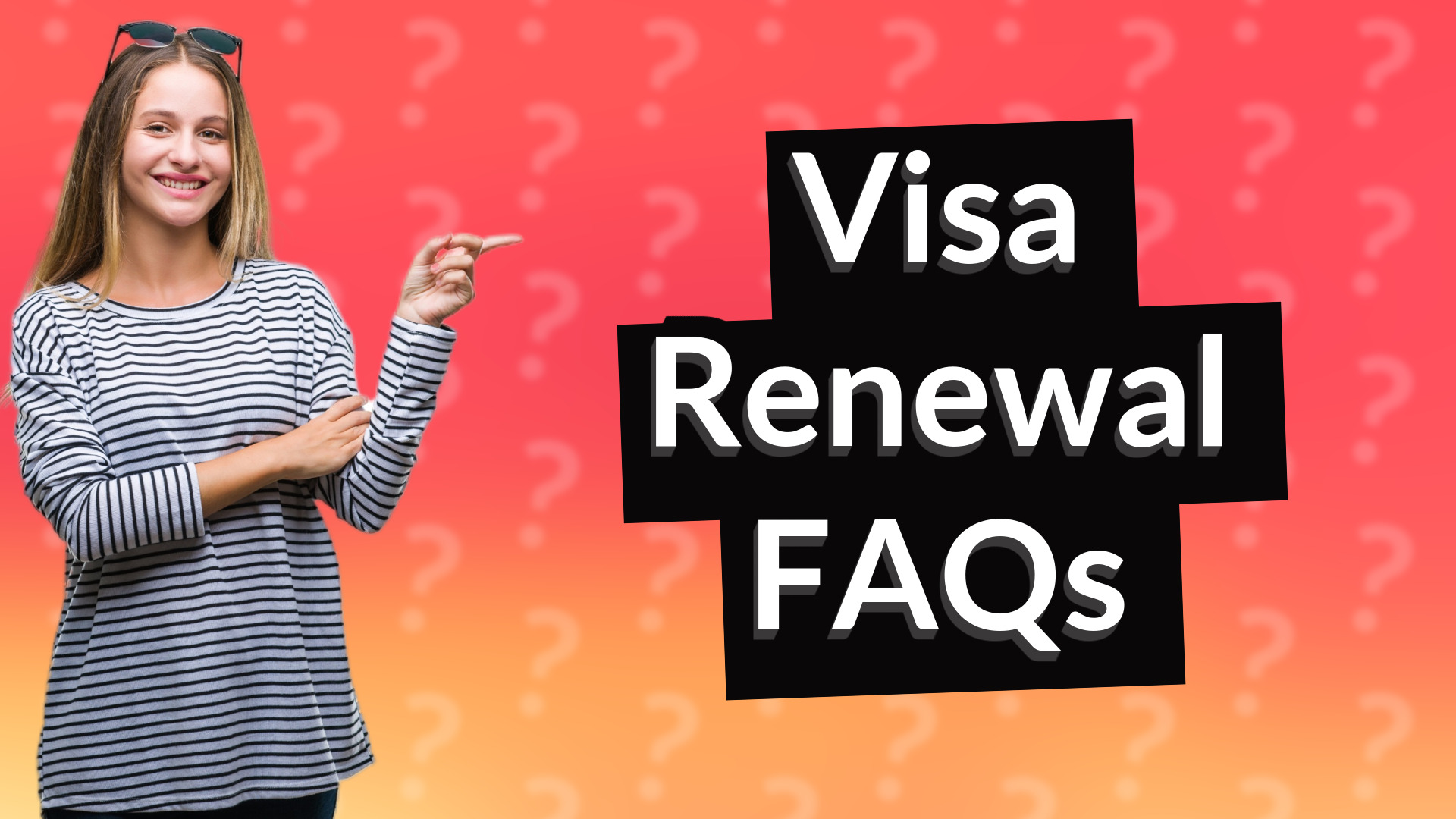 Visa Renewal FAQs