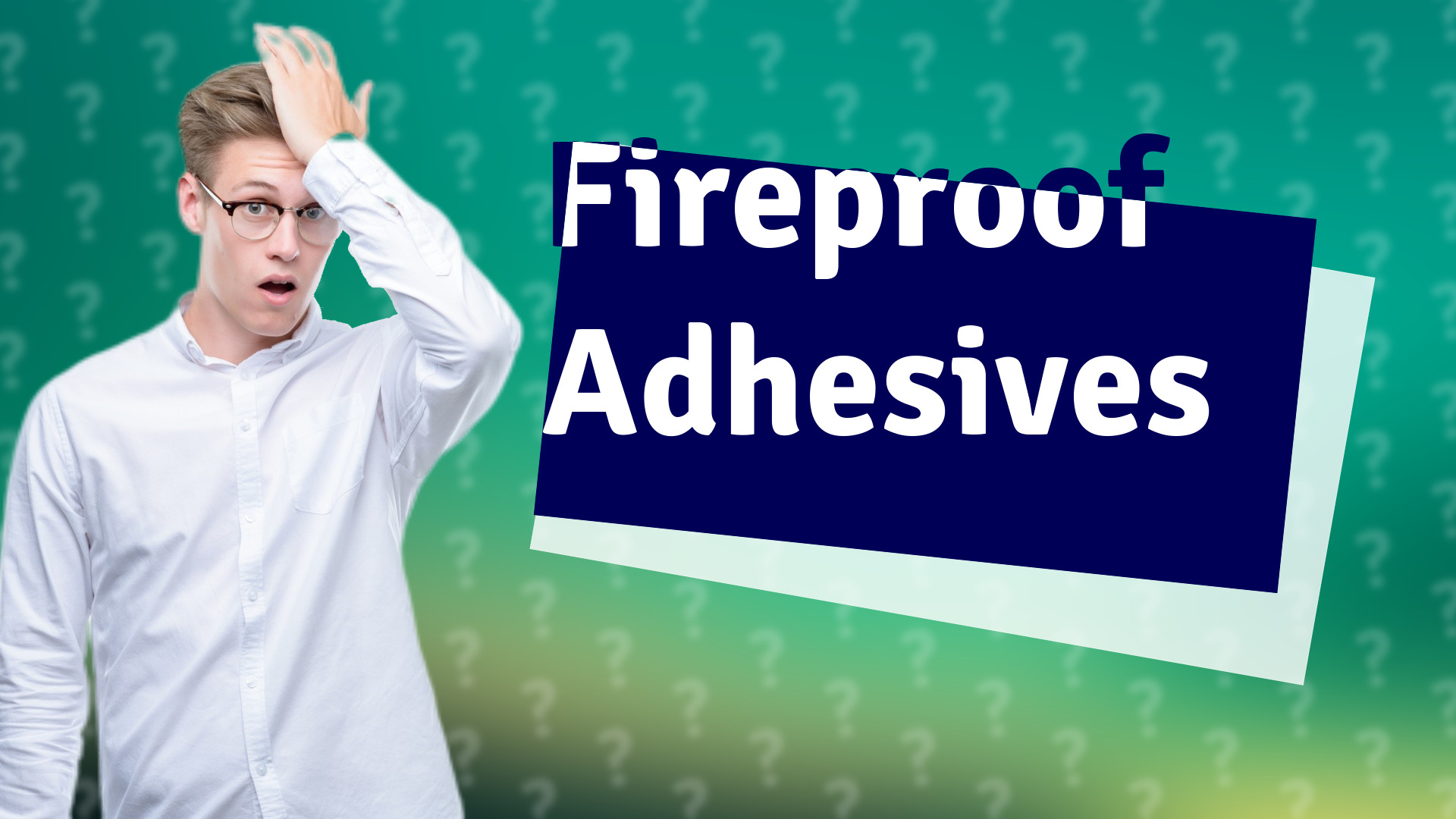Fireproof Adhesives