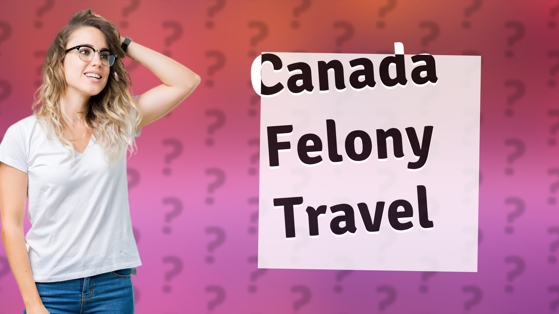 Canada Felony Travel