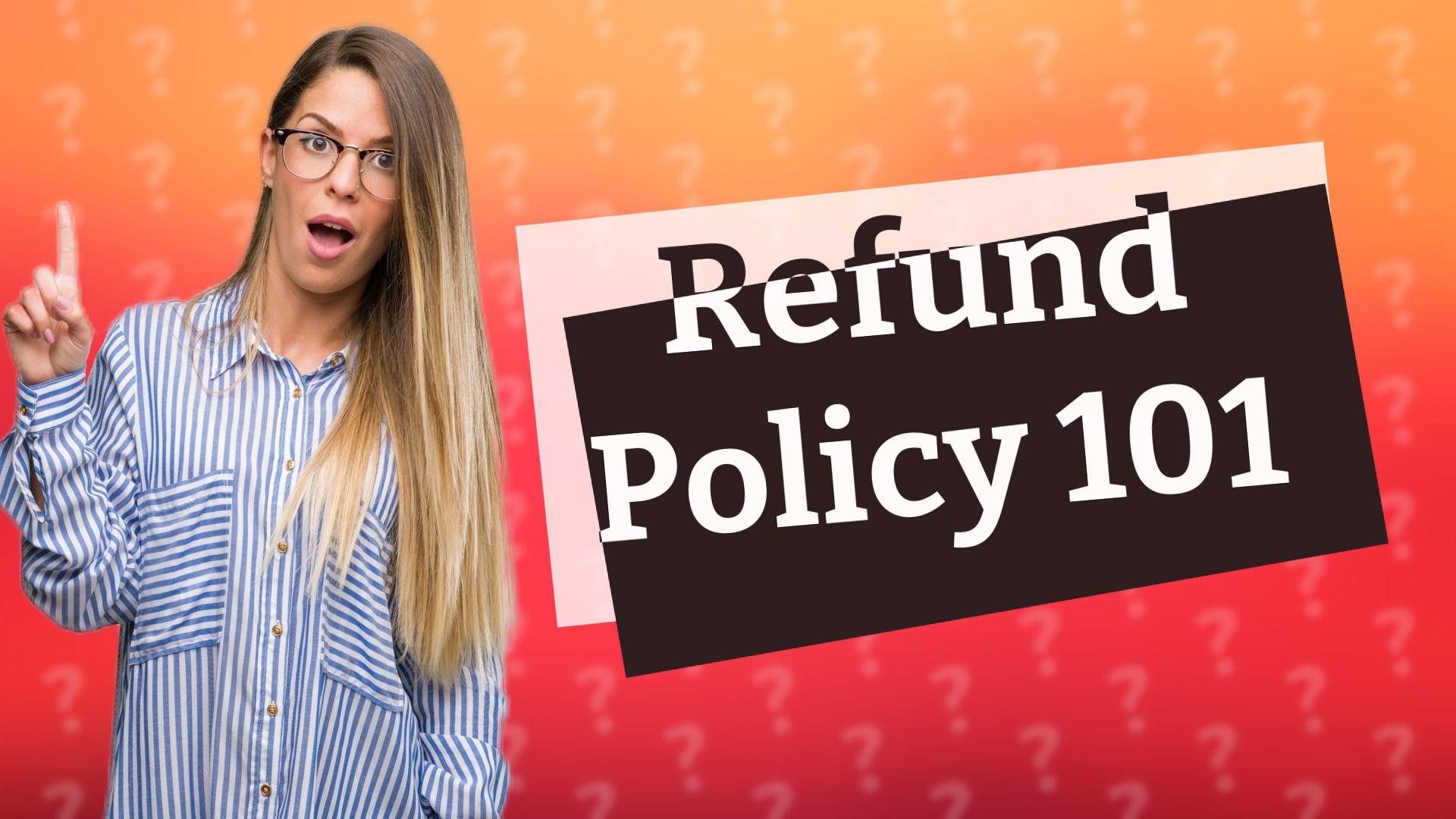 Refund Policy 101
