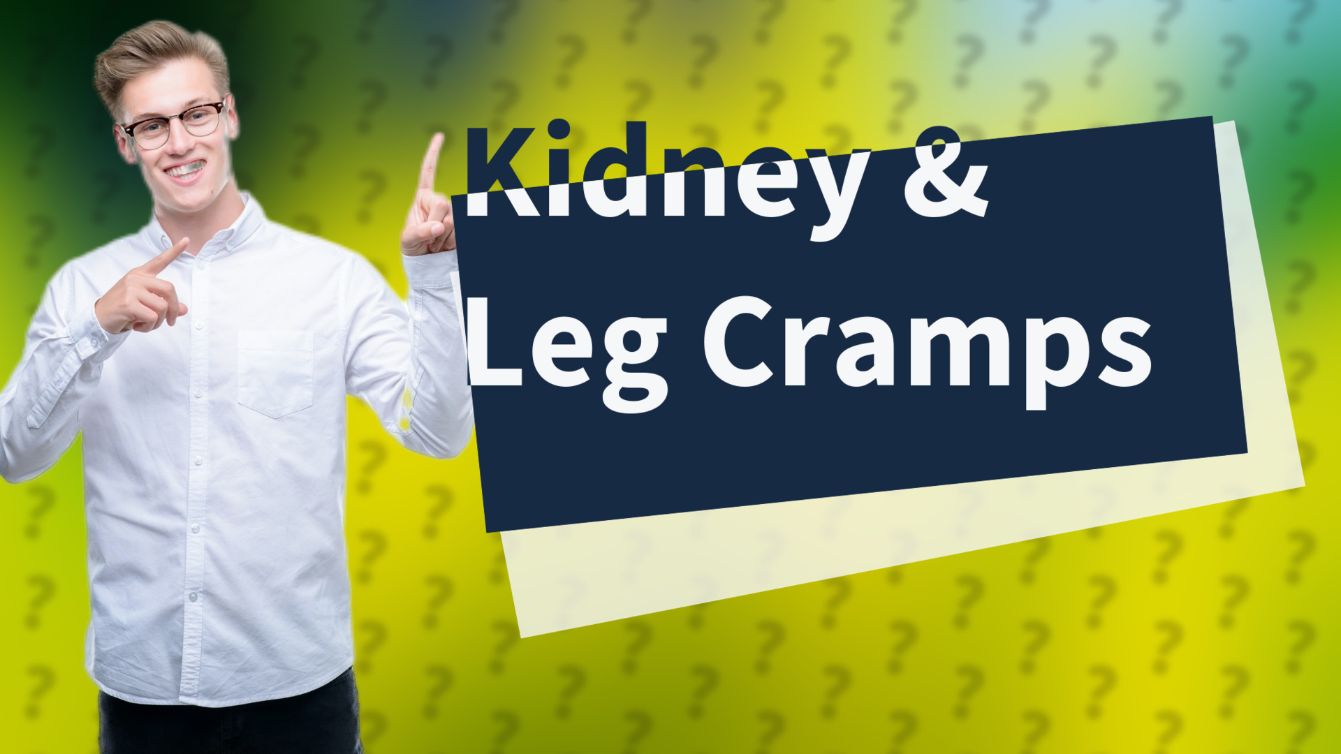 Kidney & Leg Cramps