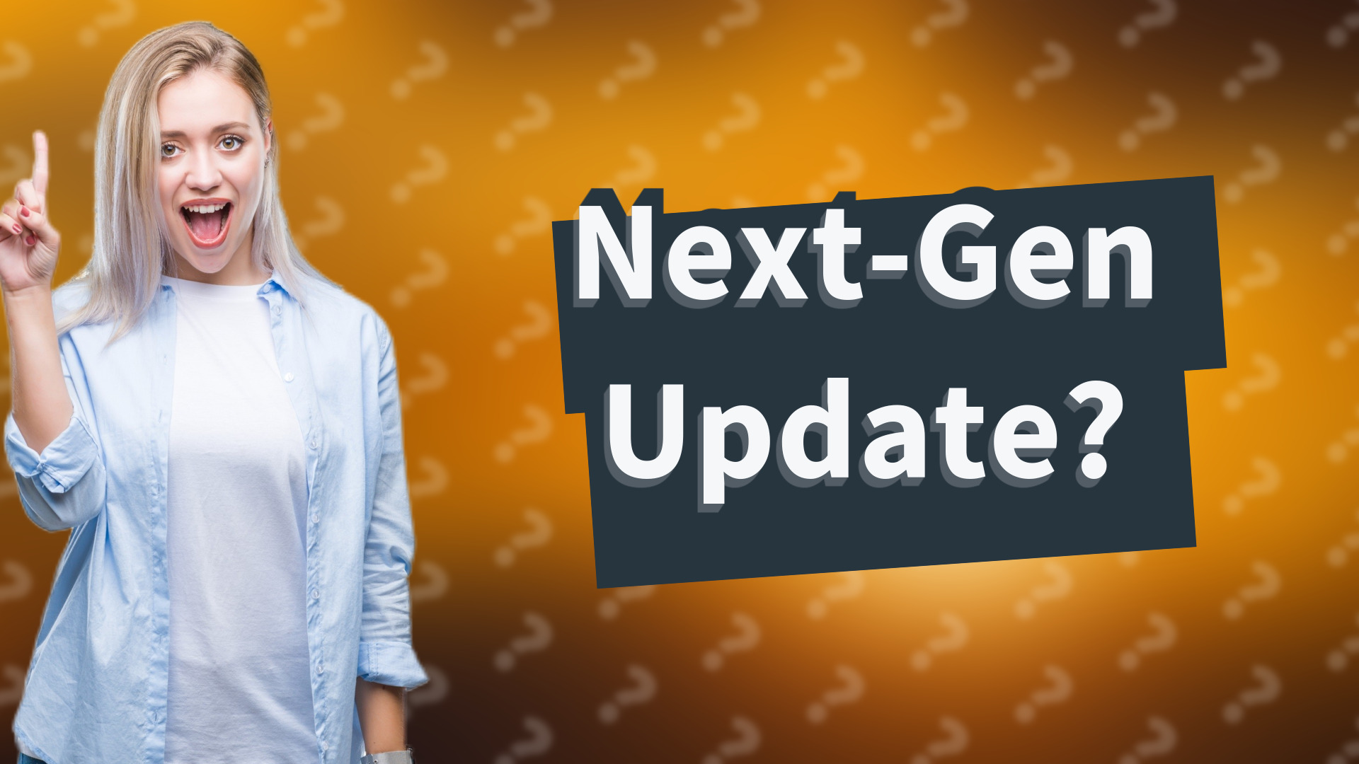 Next-Gen Update?