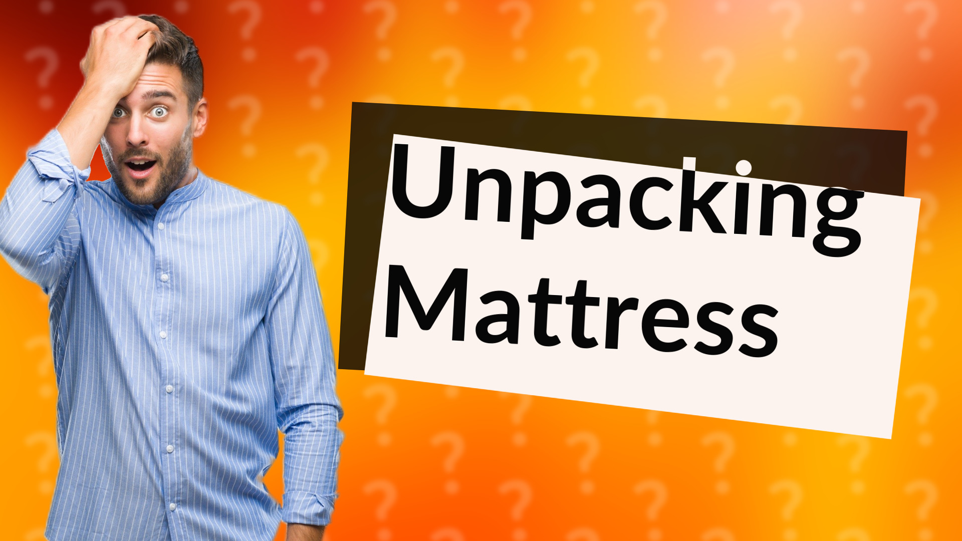 Unpacking Mattress