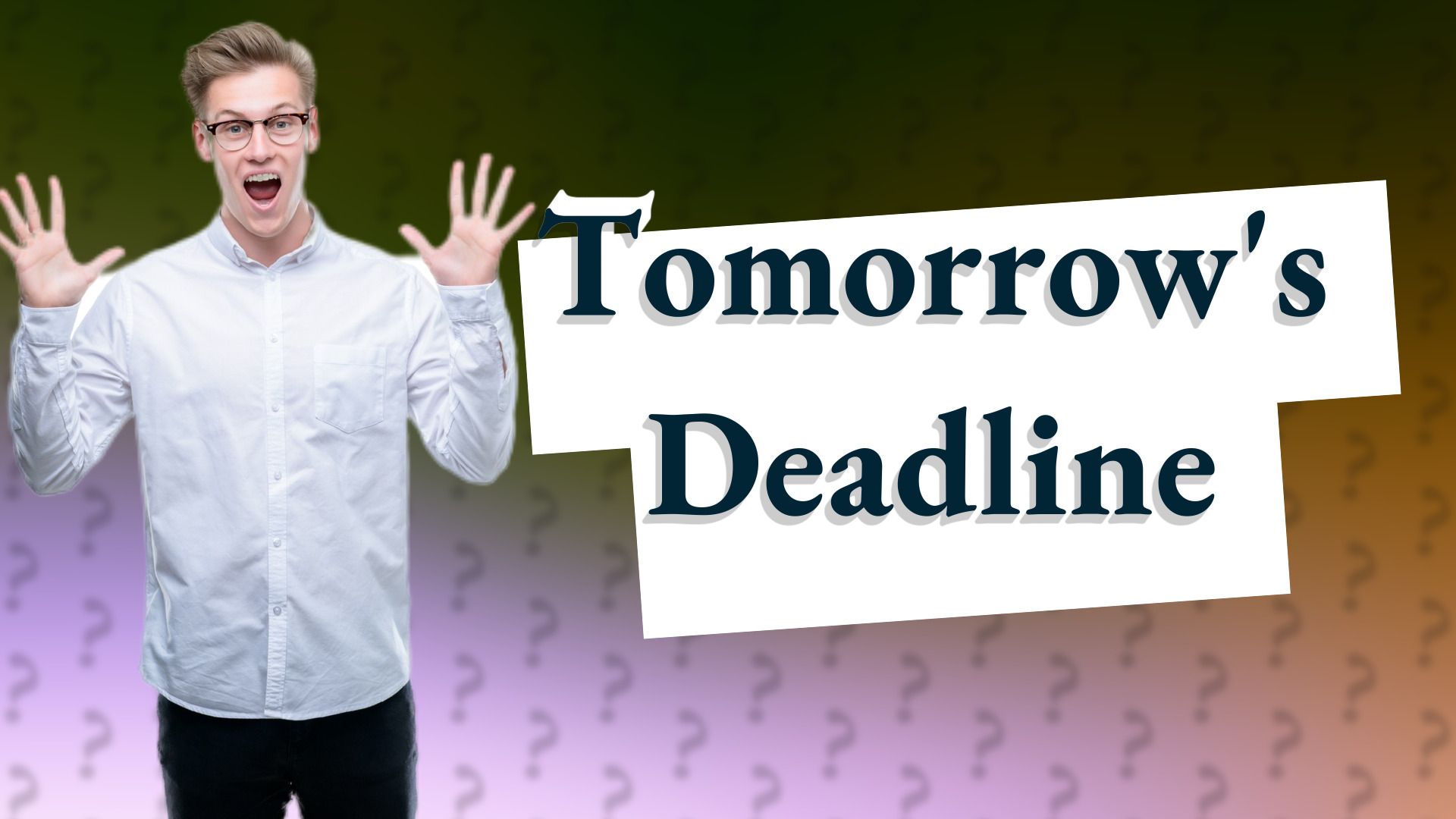 Tomorrow's Deadline