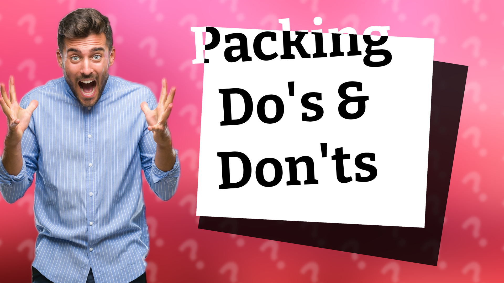 Packing Do's & Don'ts