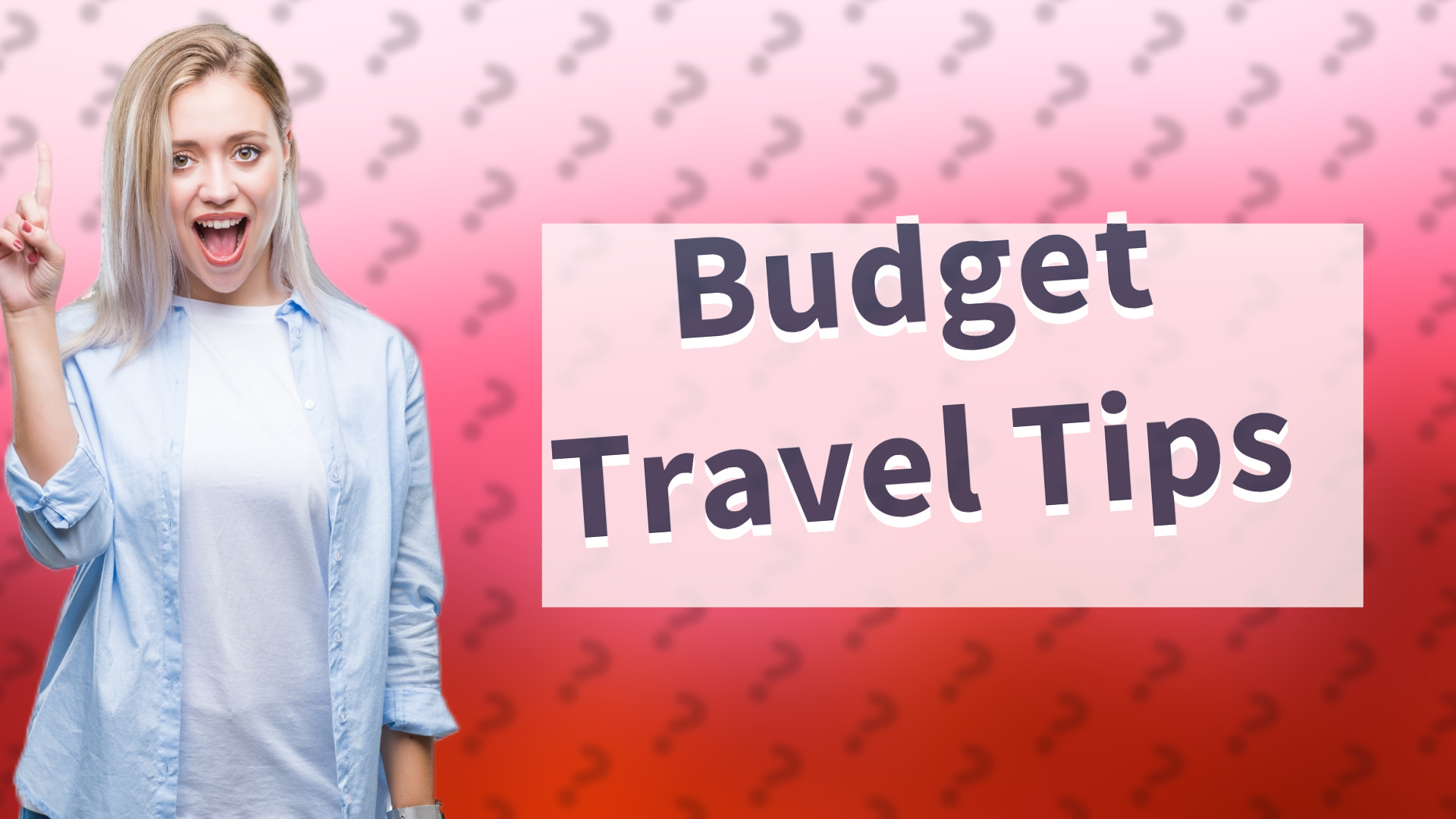 Budget Travel Tips