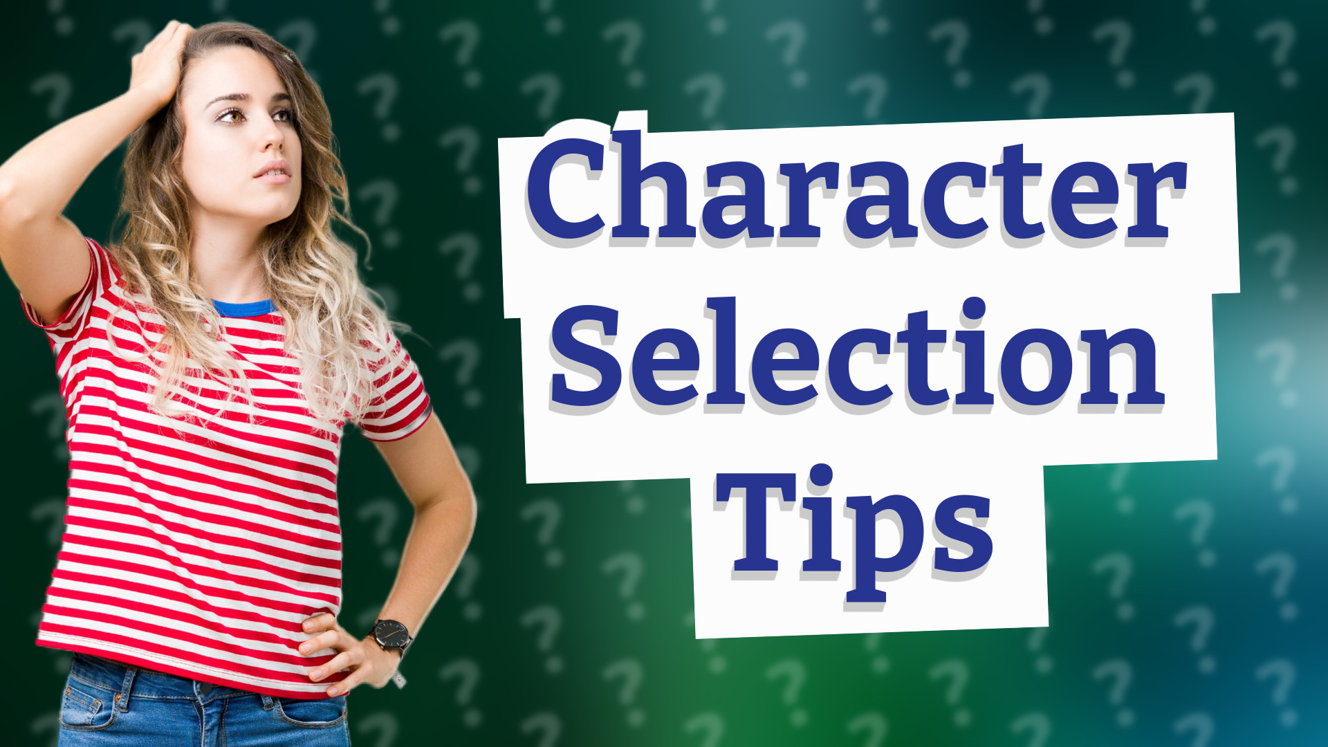 Character Selection Tips