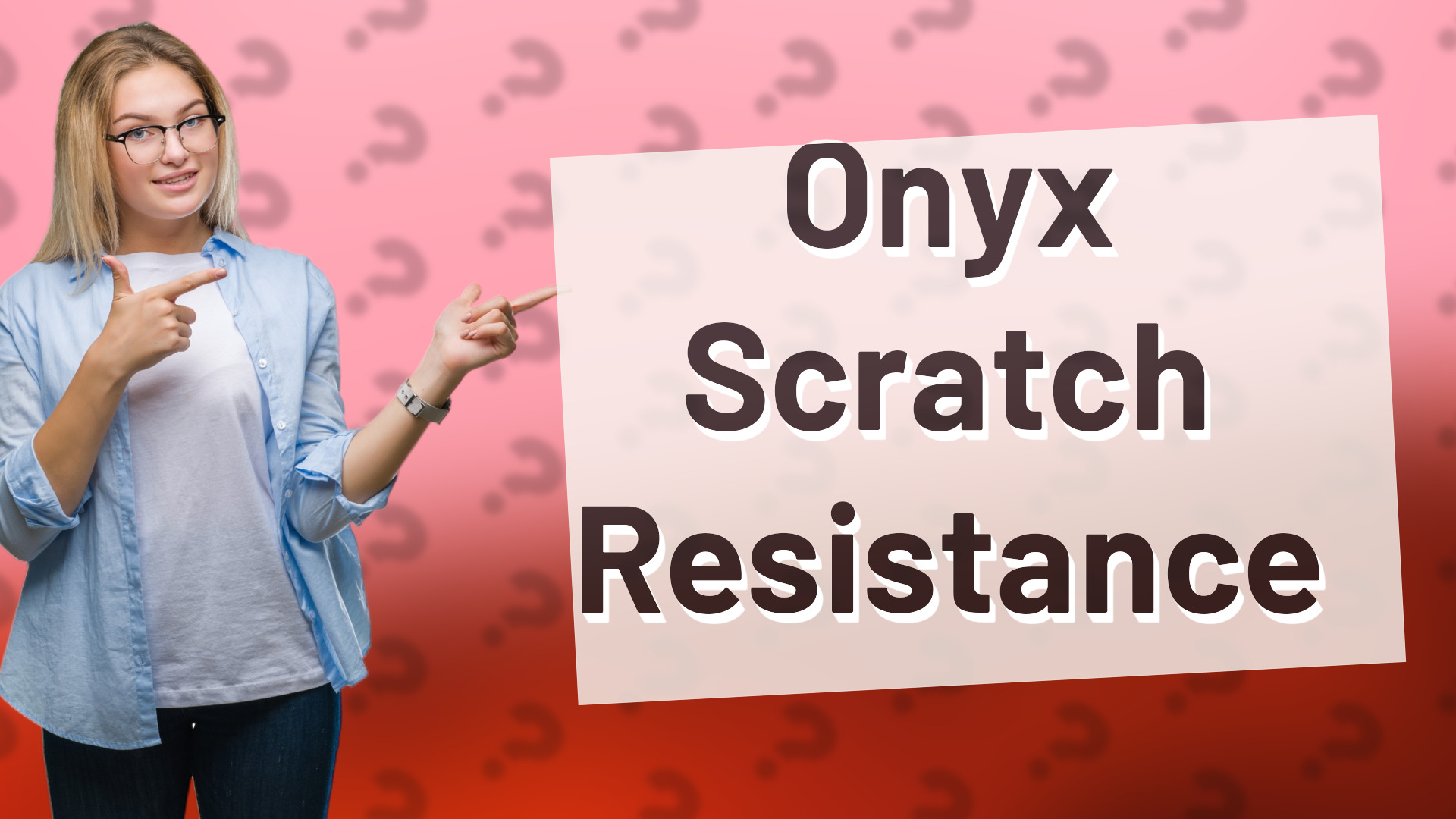 Onyx Scratch Resistance