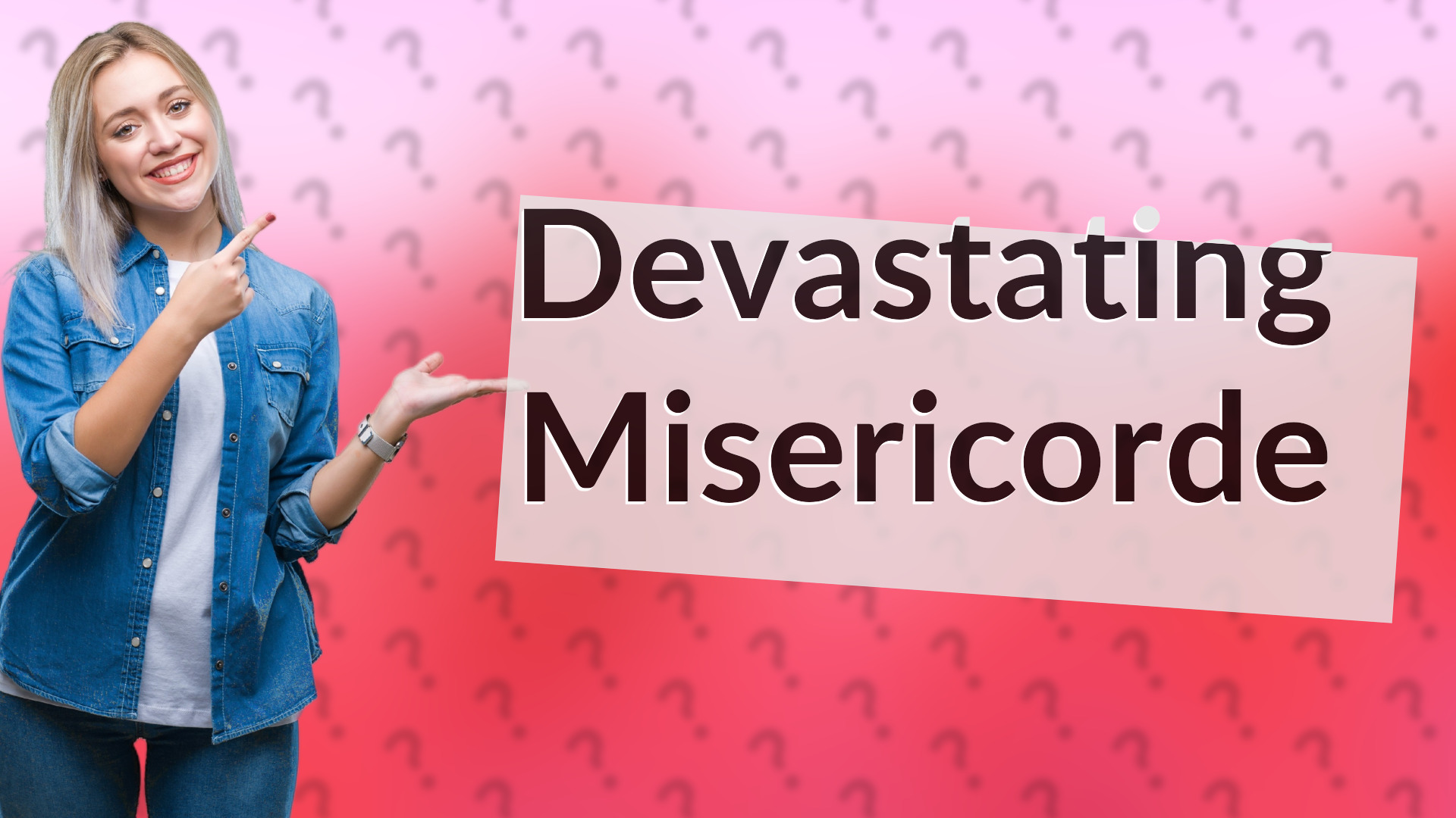 Devastating Misericorde