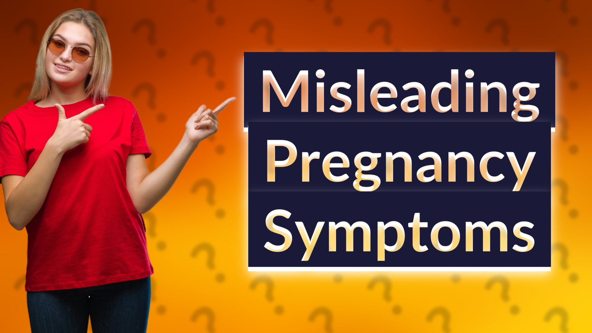 Misleading Pregnancy Symptoms