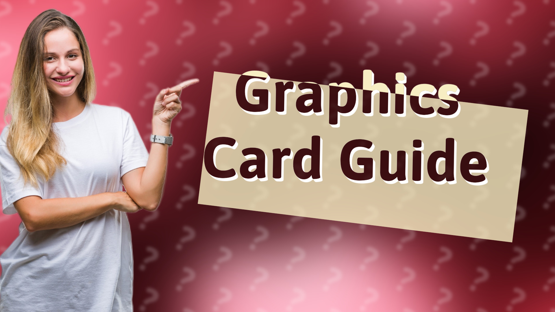 Graphics Card Guide
