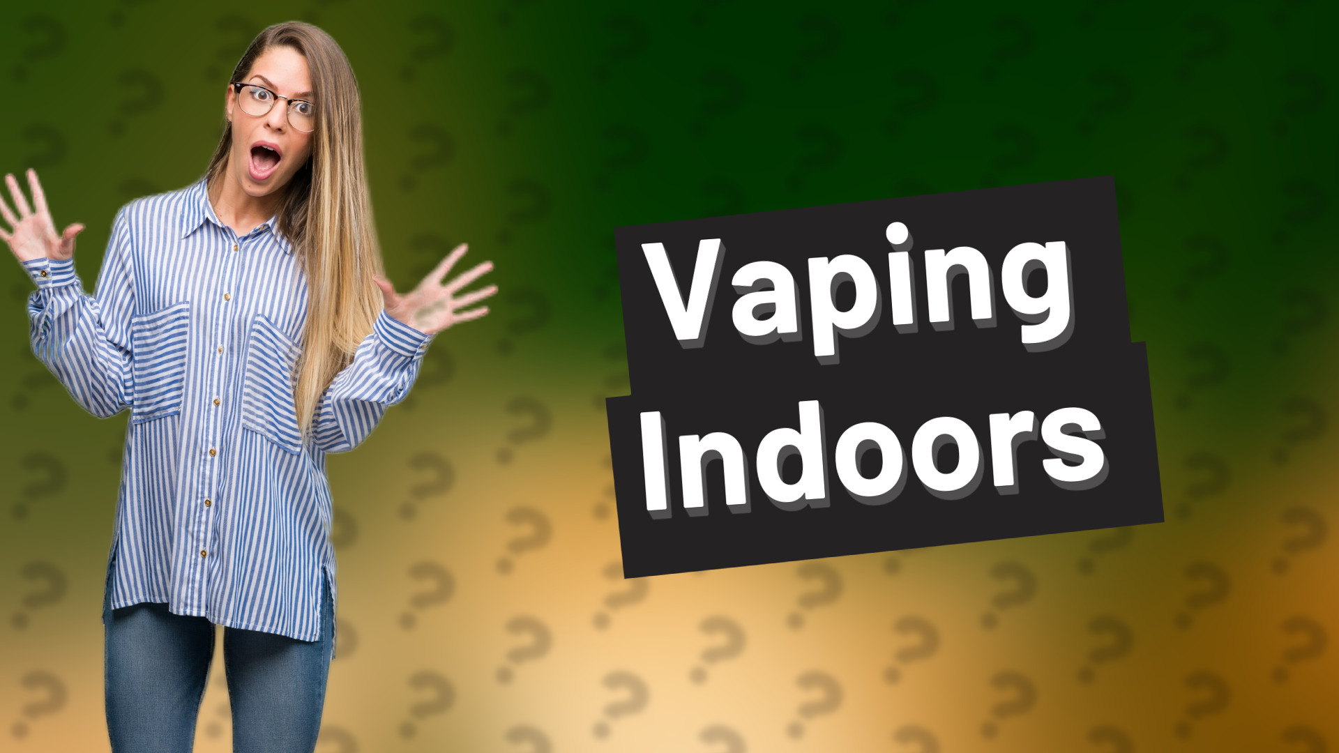 Vaping Indoors