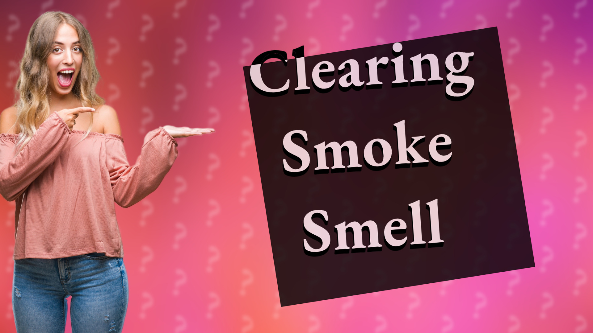 Clearing Smoke Smell